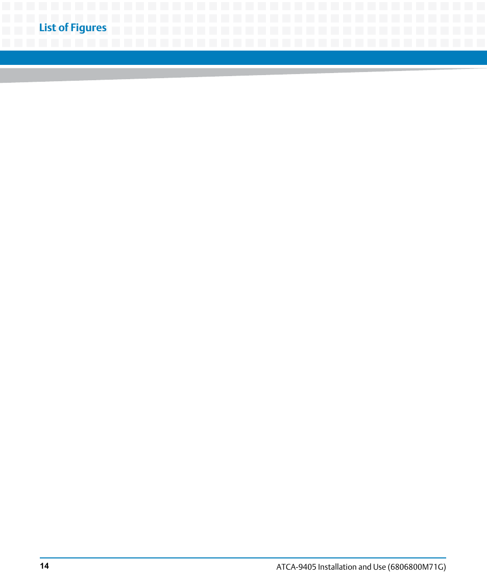 List of figures | Artesyn ATCA-9405 Installation and Use (May 2014) User Manual | Page 14 / 168