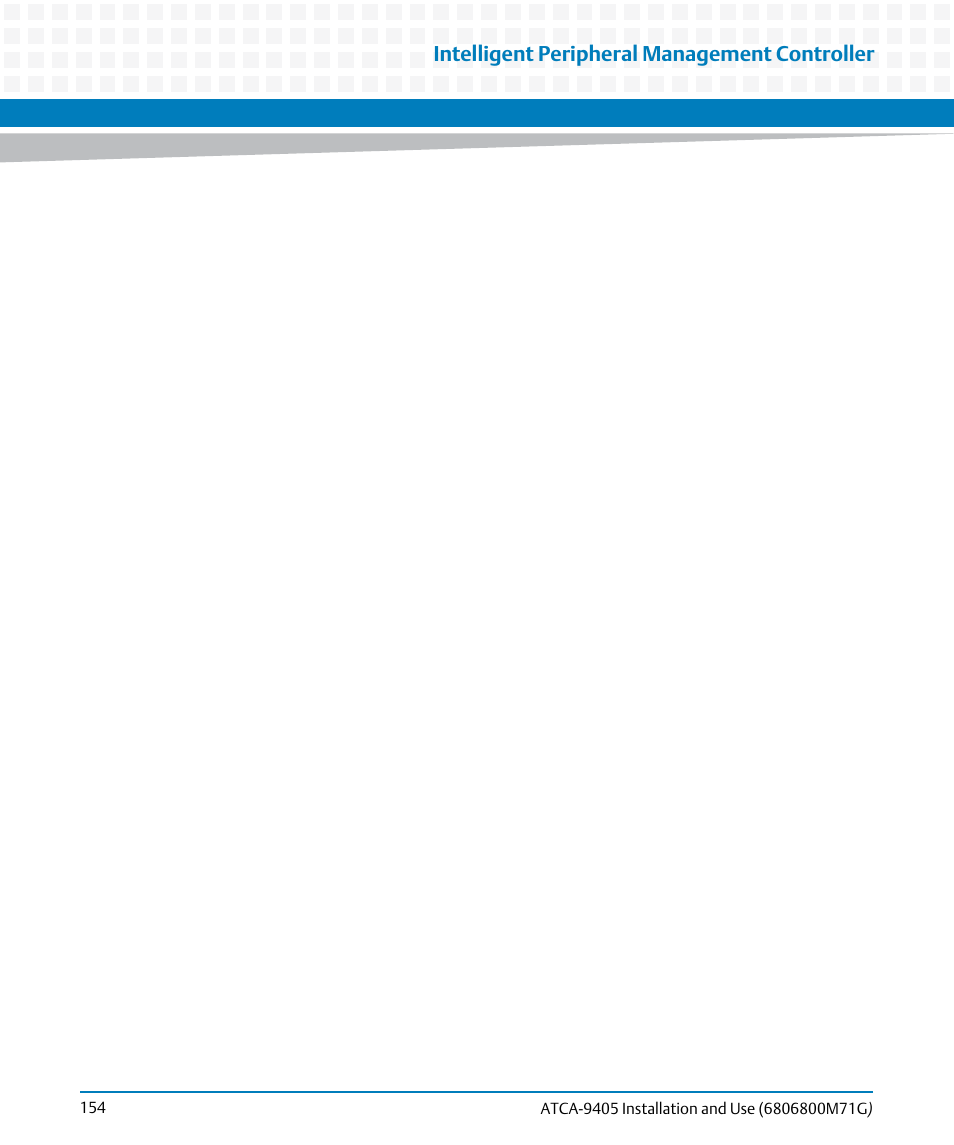 Intelligent peripheral management controller | Artesyn ATCA-9405 Installation and Use (May 2014) User Manual | Page 154 / 168