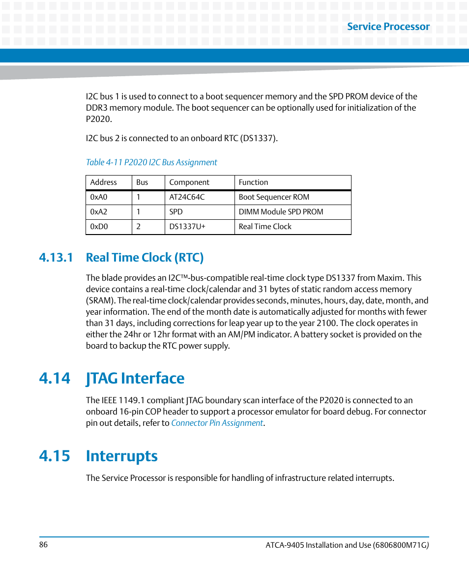 1 real time clock (rtc), 14 jtag interface, 15 interrupts | 14 jtag interface 4.15 interrupts, Table 4-11, P2020 i2c bus assignment, Service processor | Artesyn ATCA-9405 Installation and Use (May 2014) User Manual | Page 86 / 168