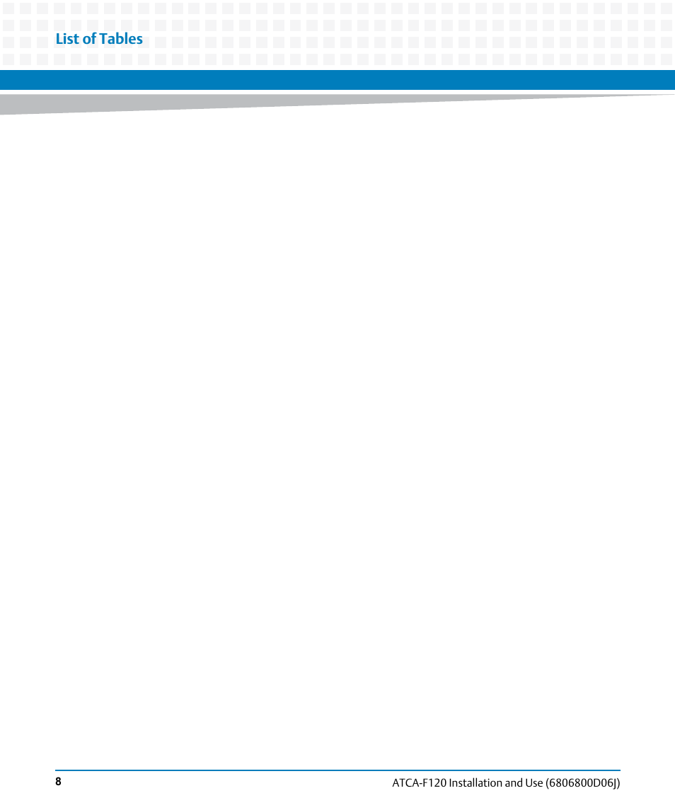 List of tables | Artesyn ATCA-F120 Installation and Use (August 2014) User Manual | Page 8 / 122