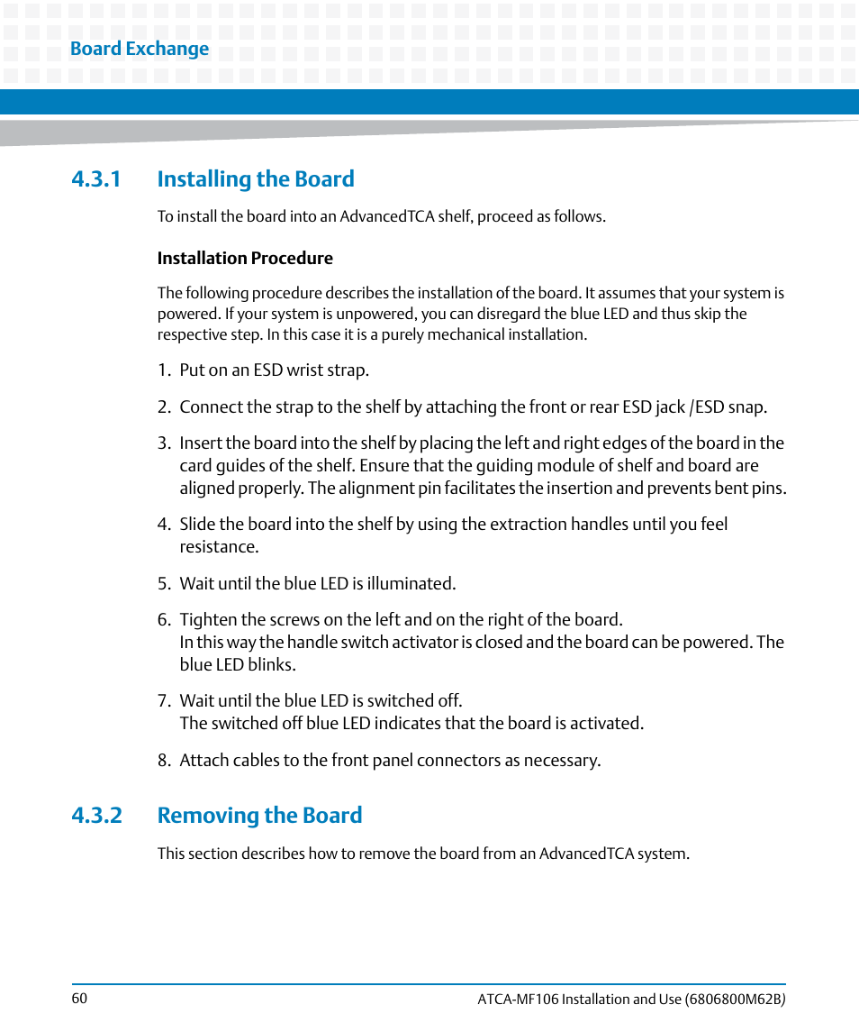 1 installing the board, 2 removing the board, 1 installing the board 4.3.2 removing the board | Artesyn ATCA-MF106 Installation and Use (September 2014) User Manual | Page 60 / 86