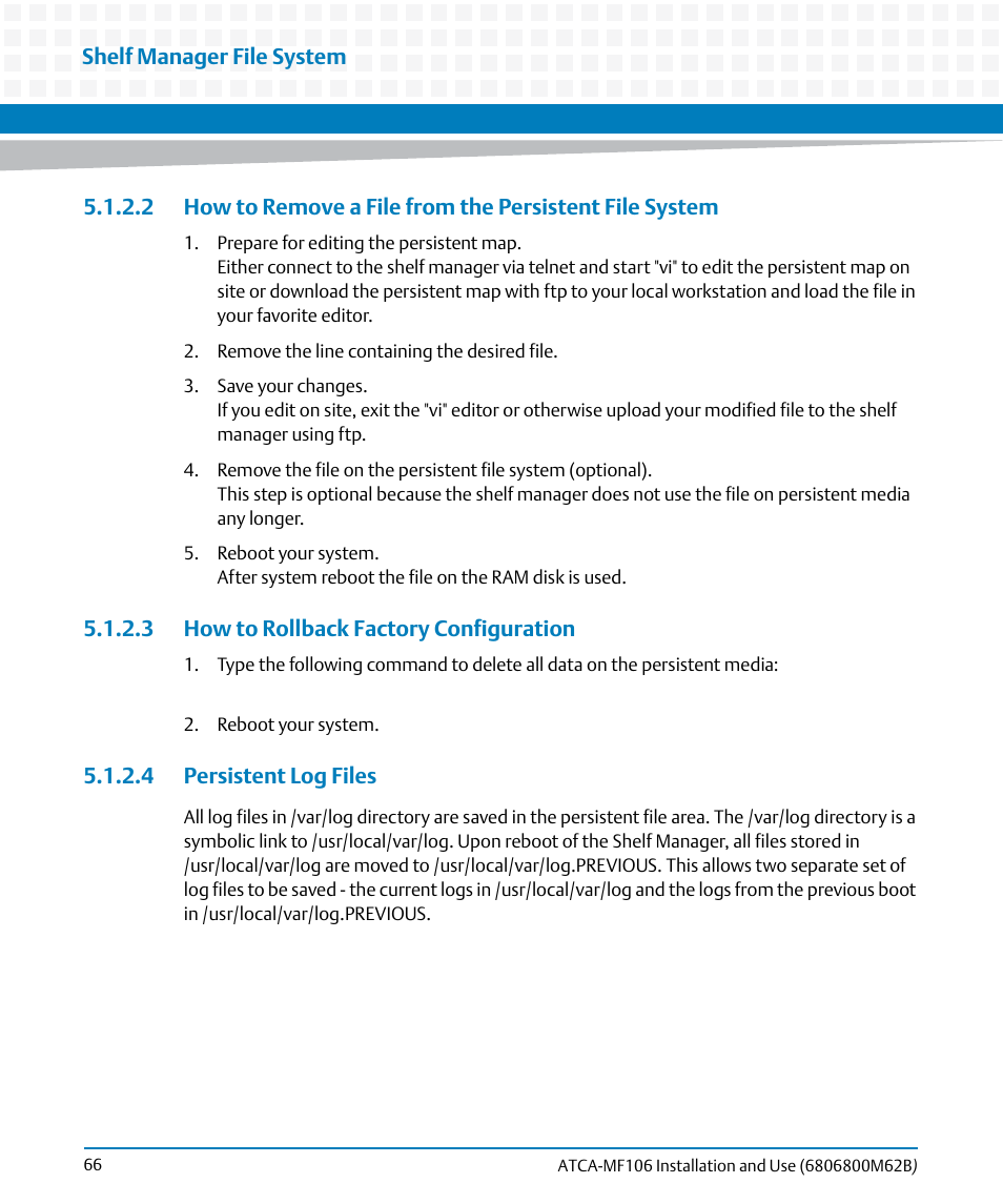 3 how to rollback factory configuration, 4 persistent log files | Artesyn ATCA-MF106 Installation and Use (September 2014) User Manual | Page 66 / 86