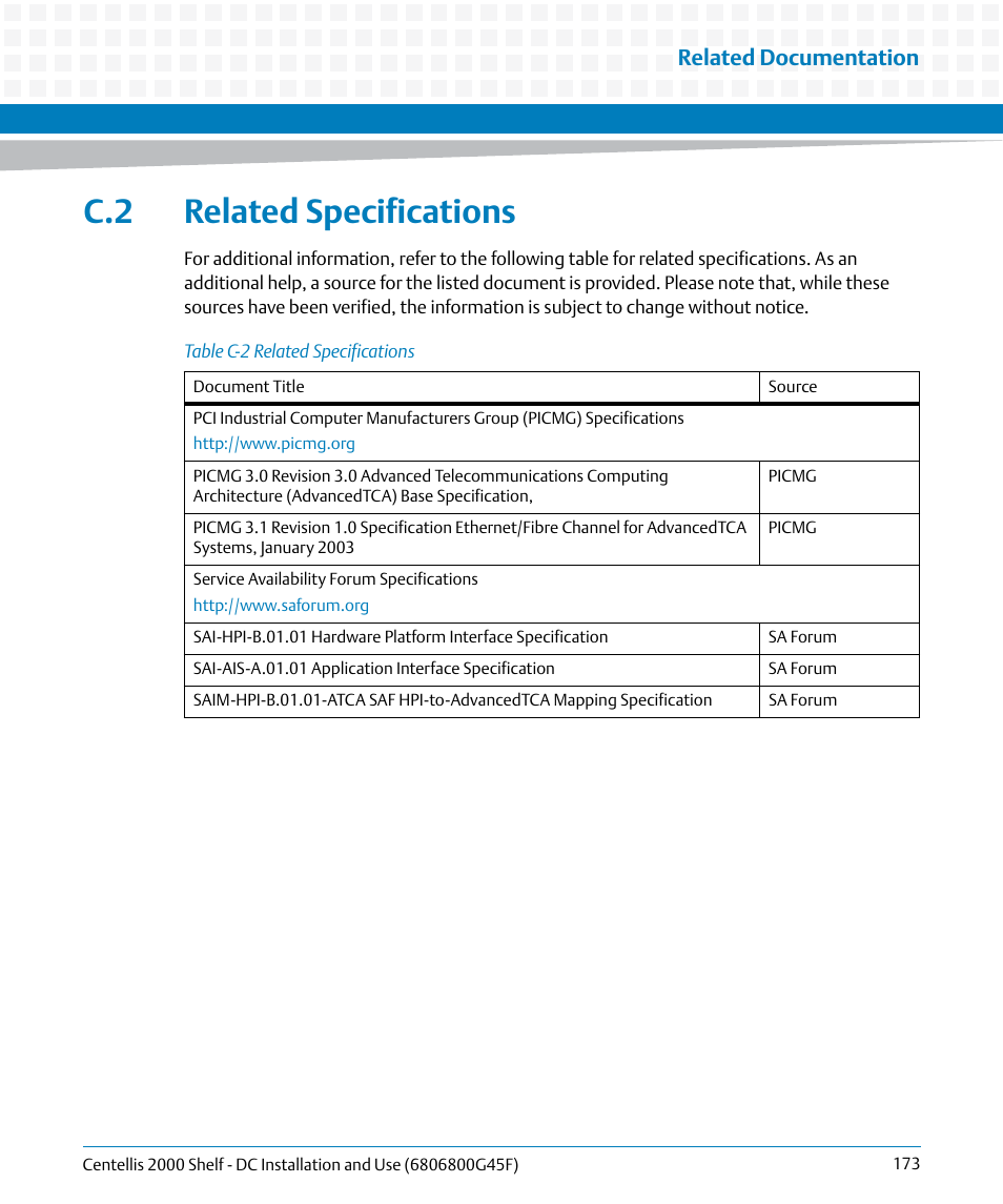 C.2 related specifications, Table c-2, Related specifications | Related documentation | Artesyn Centellis 2000 Shelf - DC Installation and Use (June 2014) User Manual | Page 173 / 176