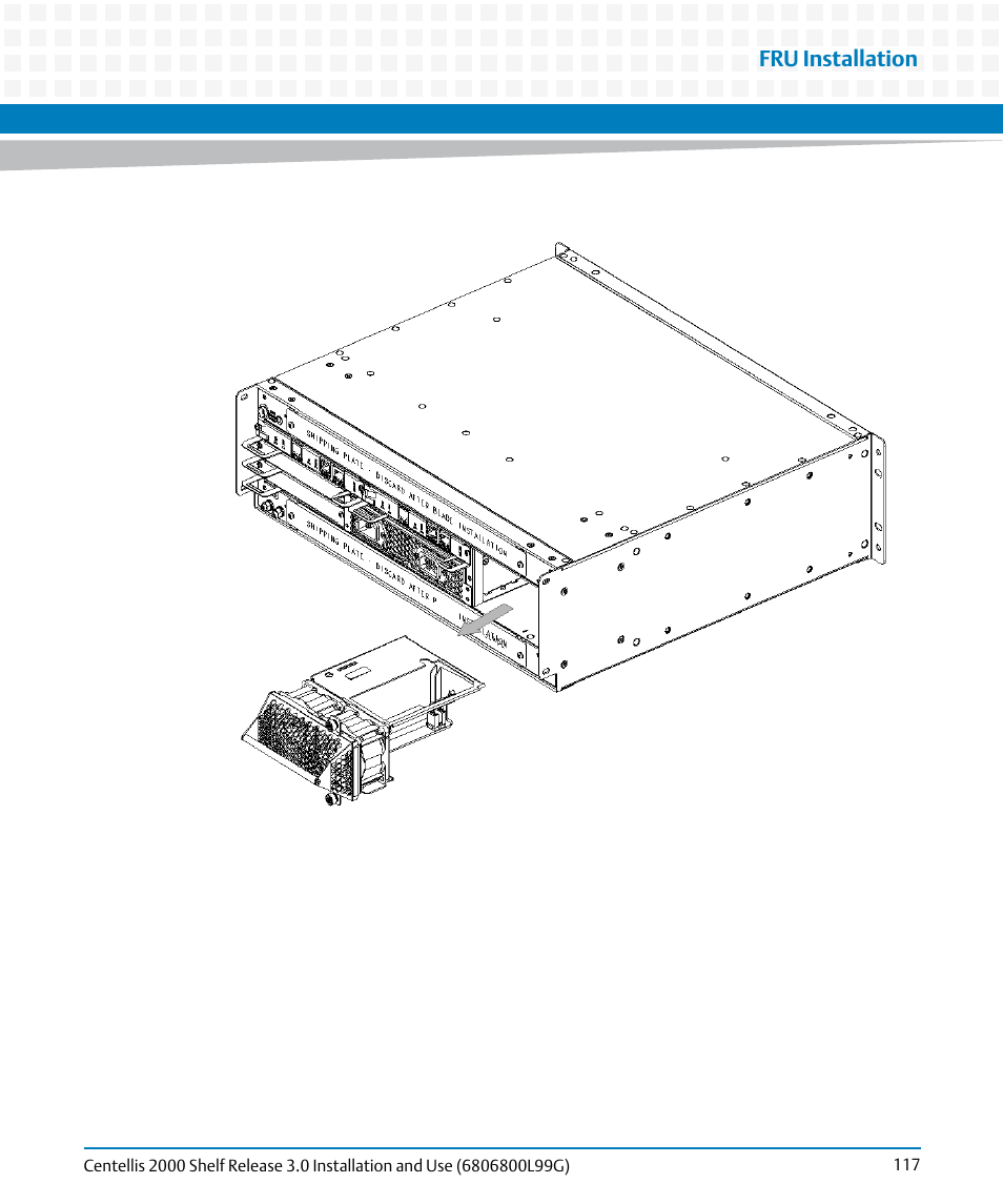 Fru installation | Artesyn Centellis 2000 Shelf Release 3.0 Installation and Use (May 2014) User Manual | Page 117 / 192