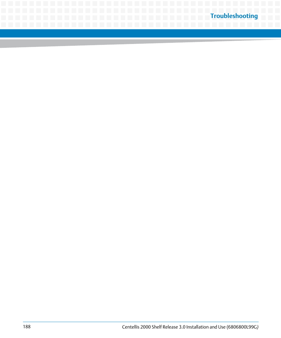 Troubleshooting | Artesyn Centellis 2000 Shelf Release 3.0 Installation and Use (May 2014) User Manual | Page 188 / 192