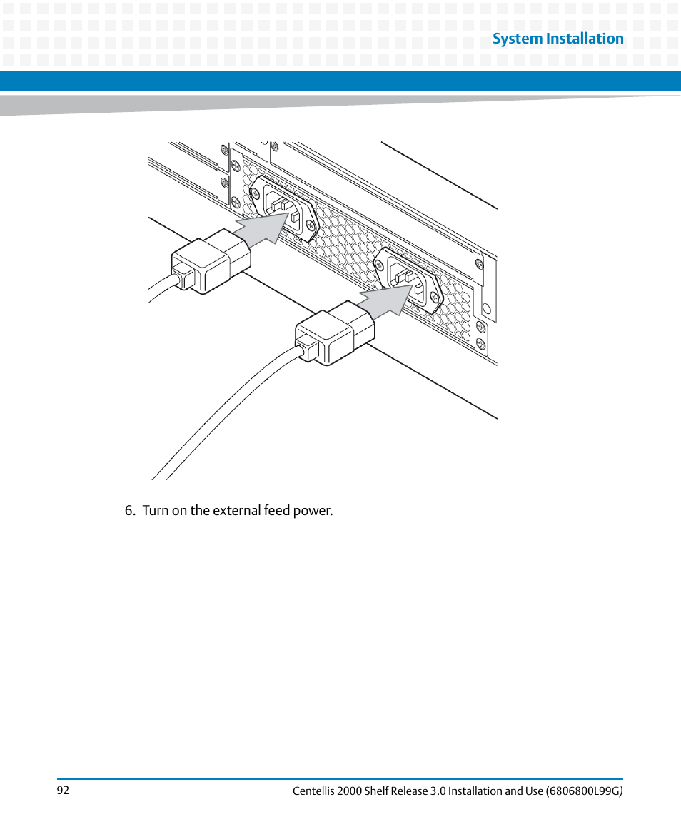 System installation | Artesyn Centellis 2000 Shelf Release 3.0 Installation and Use (May 2014) User Manual | Page 92 / 192