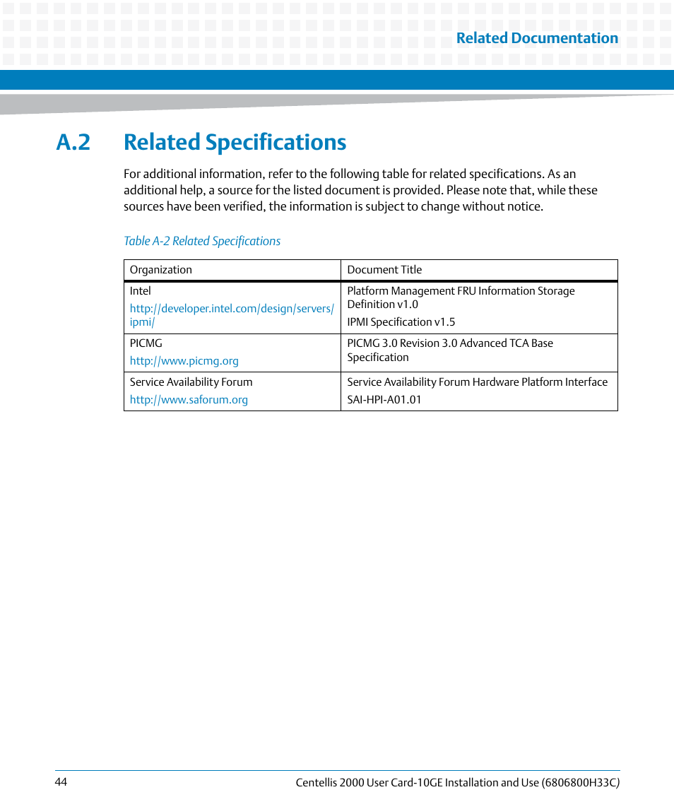 A.2 related specifications, Table a-2, Related specifications | Related documentation | Artesyn Centellis 2000 User Card-10GE Installation and Use (May 2014) User Manual | Page 44 / 54