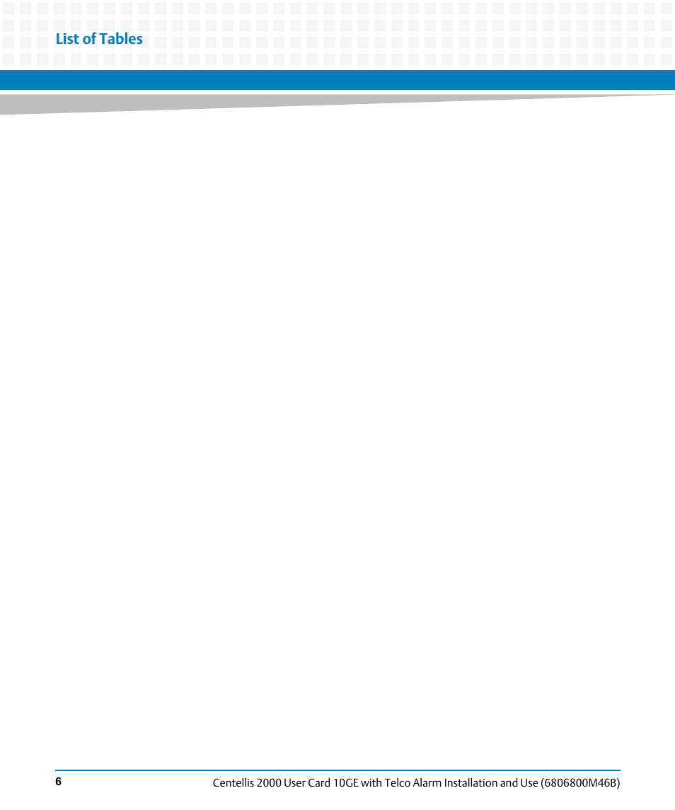 List of tables | Artesyn Centellis 2000 User Card-10GE with Telco Alarm Installation and Use (May 2014) User Manual | Page 6 / 60