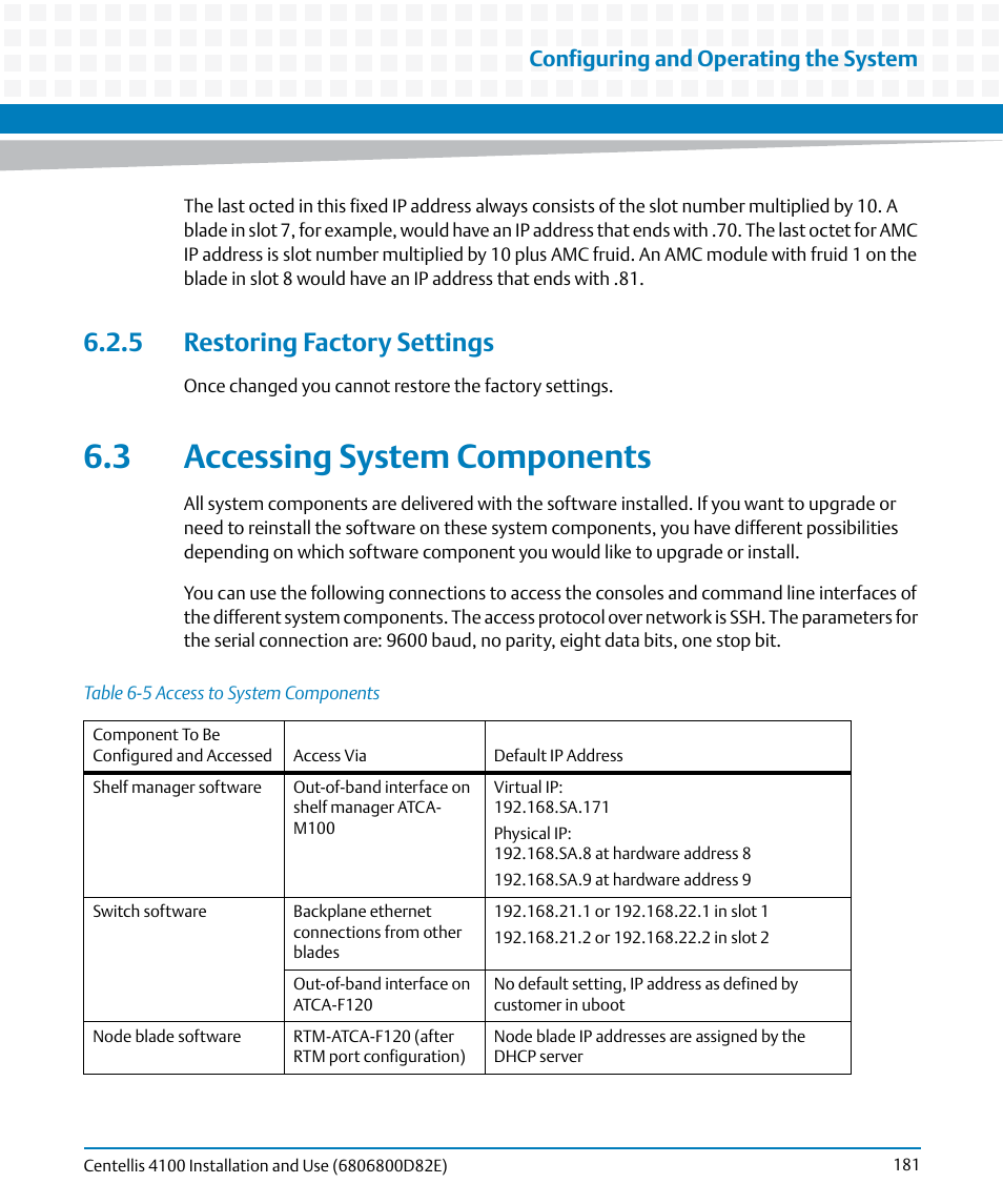 5 restoring factory settings, 3 accessing system components, Table 6-5 | Access to system components, Accessing system components, Configuring and operating the system | Artesyn Centellis 4100 Installation and Use (2015) User Manual | Page 179 / 208