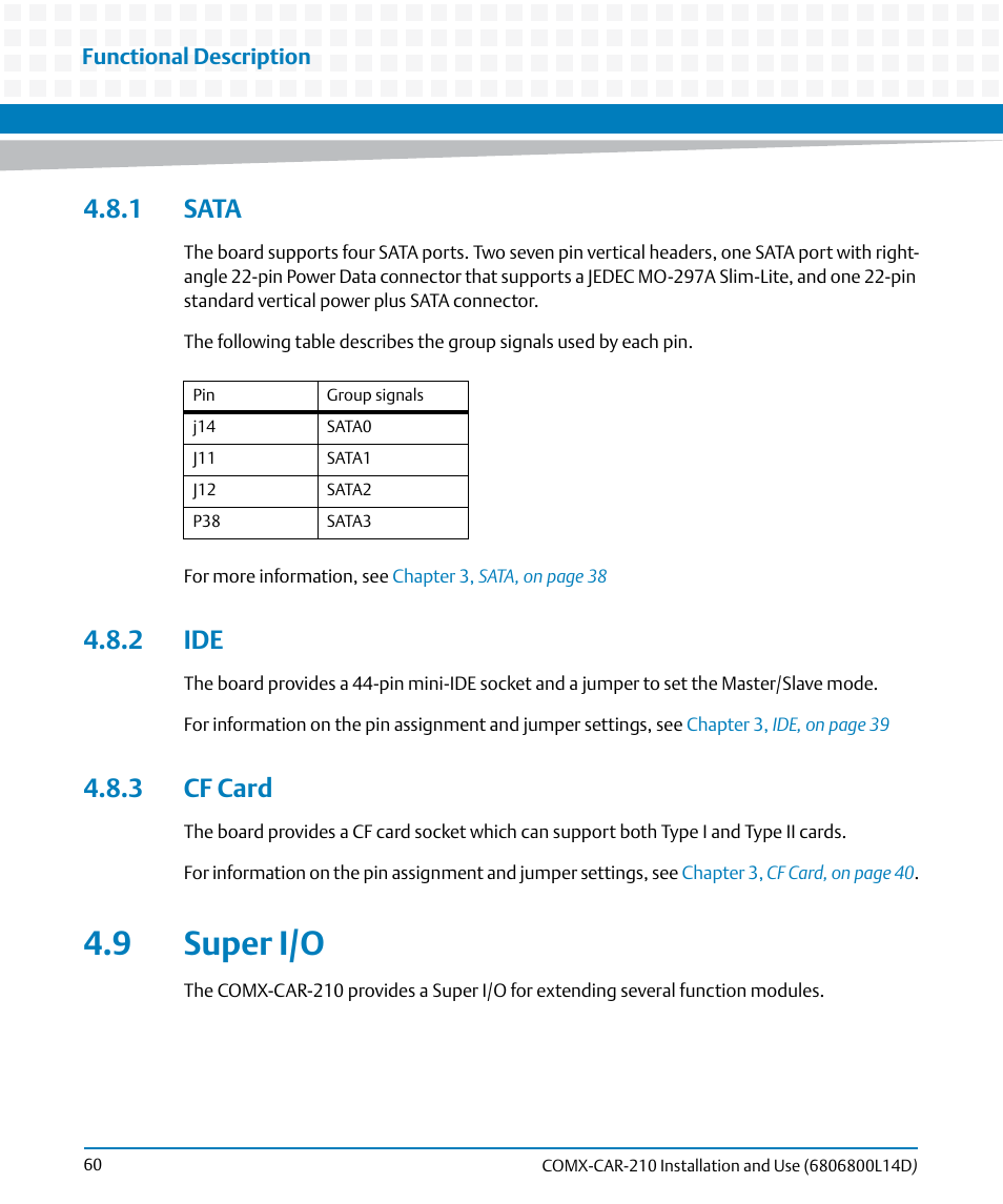 1 sata, 2 ide, 3 cf card | 9 super i/o, 1 sata 4.8.2 ide | Artesyn COMX-CAR-210 Installation and Use (August 2014) User Manual | Page 60 / 76