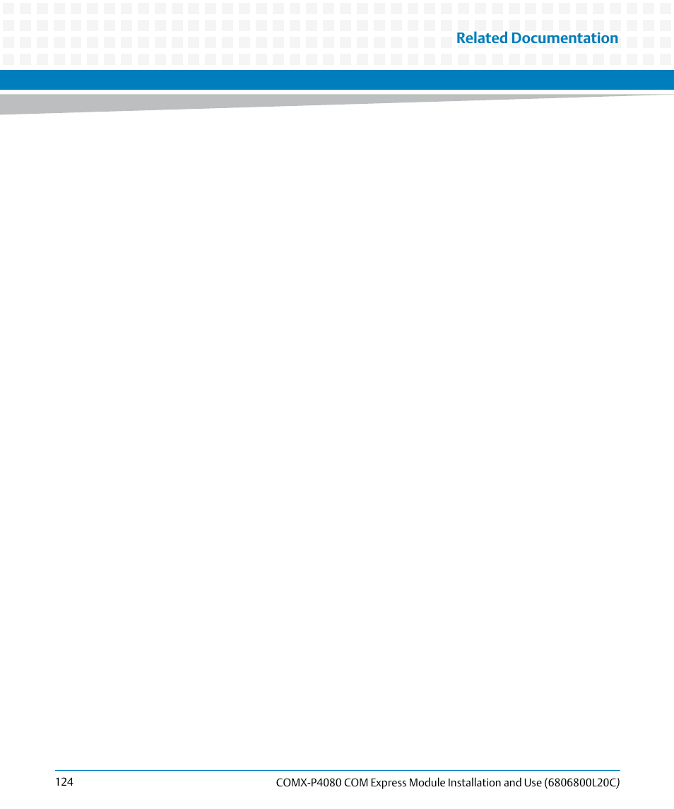 Related documentation | Artesyn COMX-P4080 Installation and Use (August 2014) User Manual | Page 124 / 126