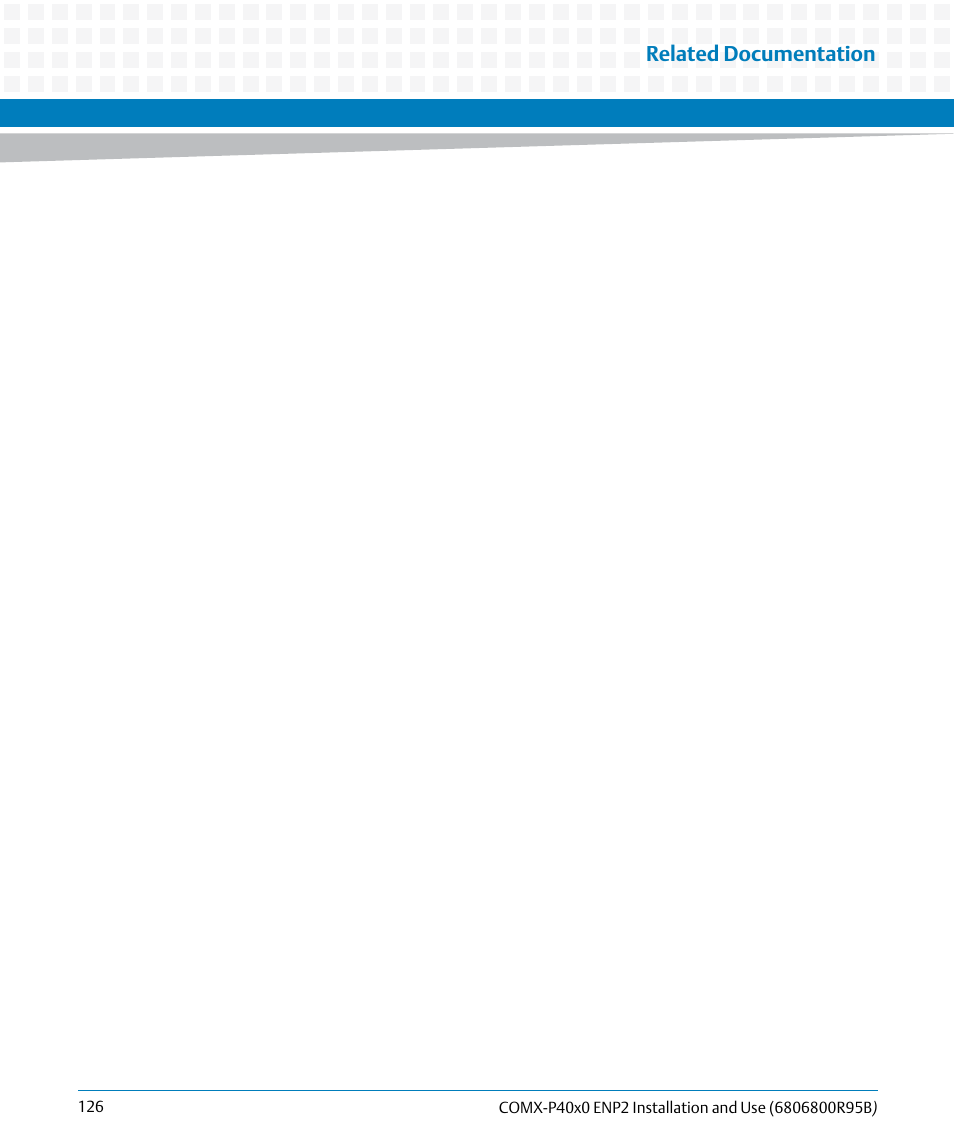 Related documentation | Artesyn COMX-P40x0 ENP2 Installation and Use (August 2014) User Manual | Page 126 / 130