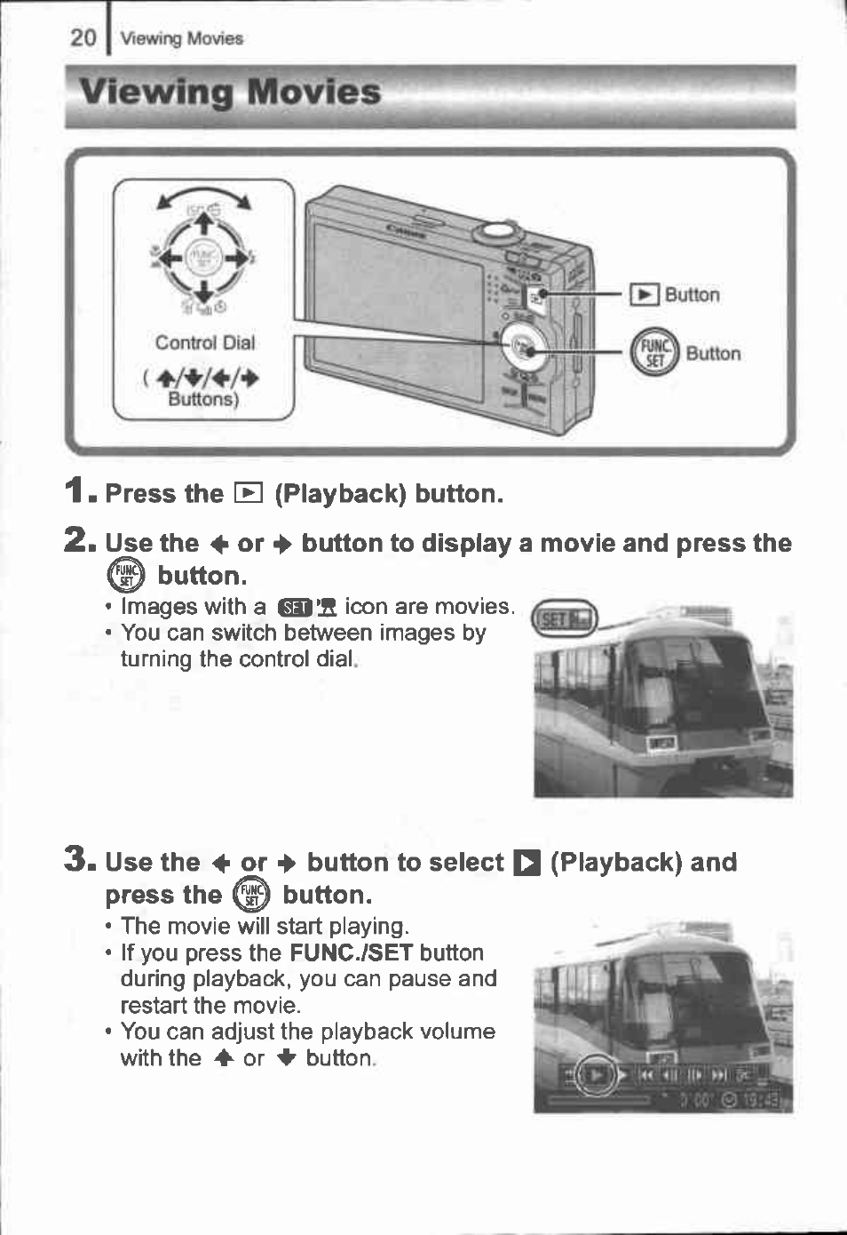 1 • press the [el (playback) button, Use the ^ or 4 button to select q (playback) and, Viewing movies | Canon IXUS 90IS User Manual | Page 22 / 36