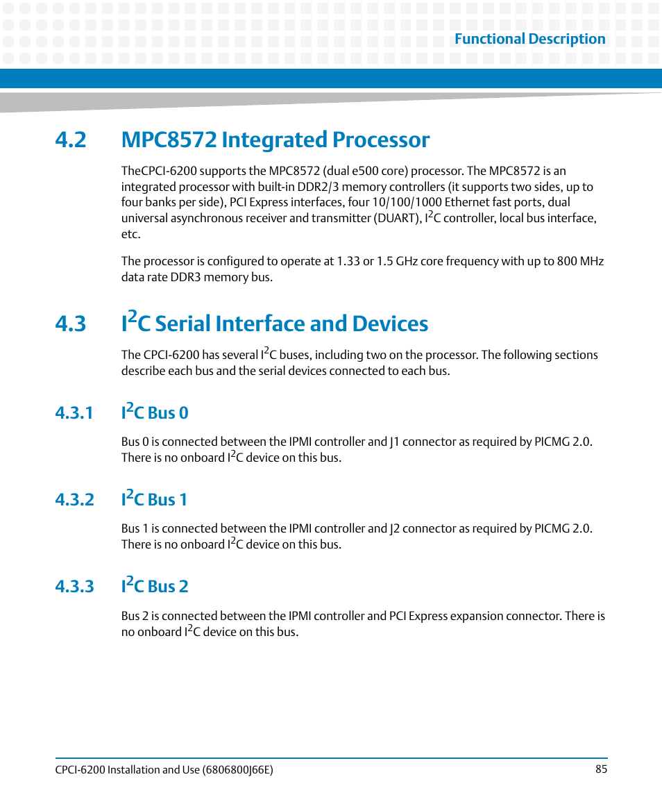 2 mpc8572 integrated processor, 3 i2c serial interface and devices, 1 i2c bus 0 | 2 i2c bus 1, 3 i2c bus 2, 1 i2c bus 0 4.3.2 i2c bus 1 4.3.3 i2c bus 2, C serial interface and devices, C bus 0, C bus 1, C bus 2 | Artesyn CPCI-6200 Installation and Use (May 2015) User Manual | Page 85 / 234