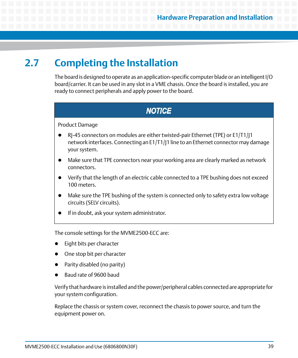 7 completing the installation, Completing the installation, Hardware preparation and installation | Artesyn MVME2500 ECC Installation and Use (August 2014) User Manual | Page 39 / 150
