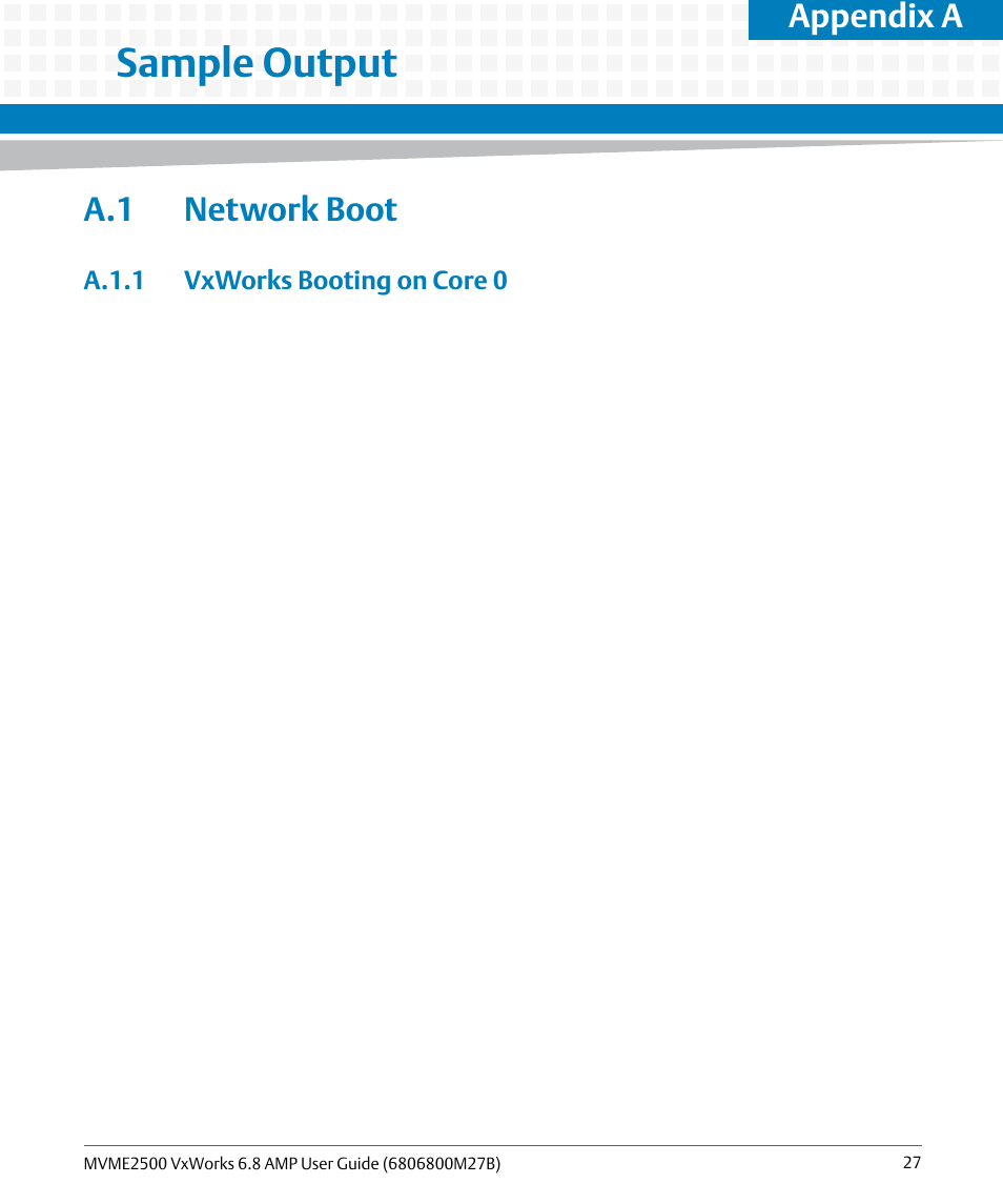 A sample output, A.1 network boot, A.1.1 vxworks booting on core 0 | Sample output, Appendix a | Artesyn MVME2500 VxWorks 6.8 AMP User Guide (August 2014) User Manual | Page 27 / 40