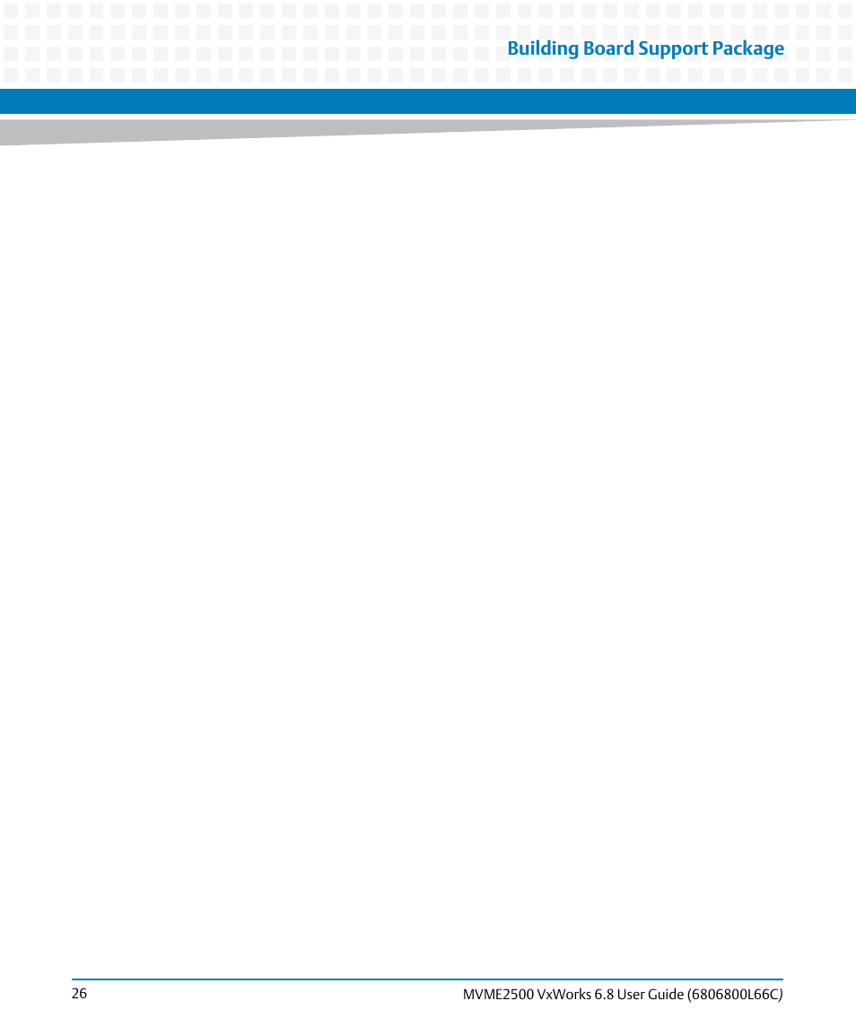 Building board support package | Artesyn MVME2500 VxWorks 6.8 User Guide (April 2014) User Manual | Page 26 / 44