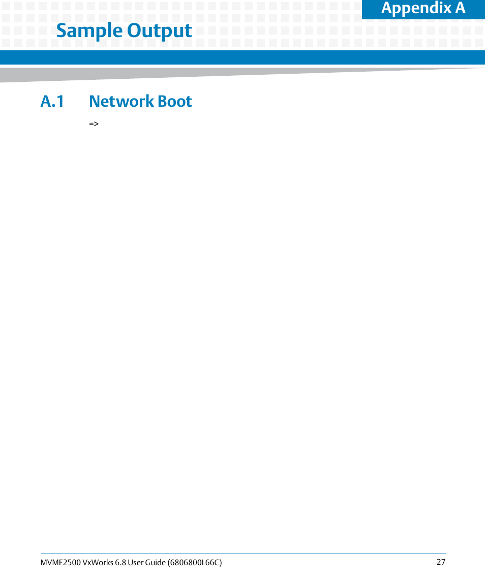 A sample output, A.1 network boot, Sample output | Appendix a | Artesyn MVME2500 VxWorks 6.8 User Guide (April 2014) User Manual | Page 27 / 44