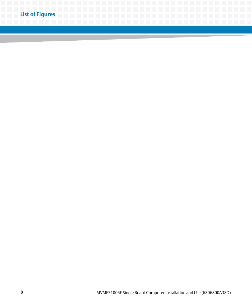 List of figures | Artesyn MVME51005E SBC Installation and Use (July 2014) User Manual | Page 8 / 150