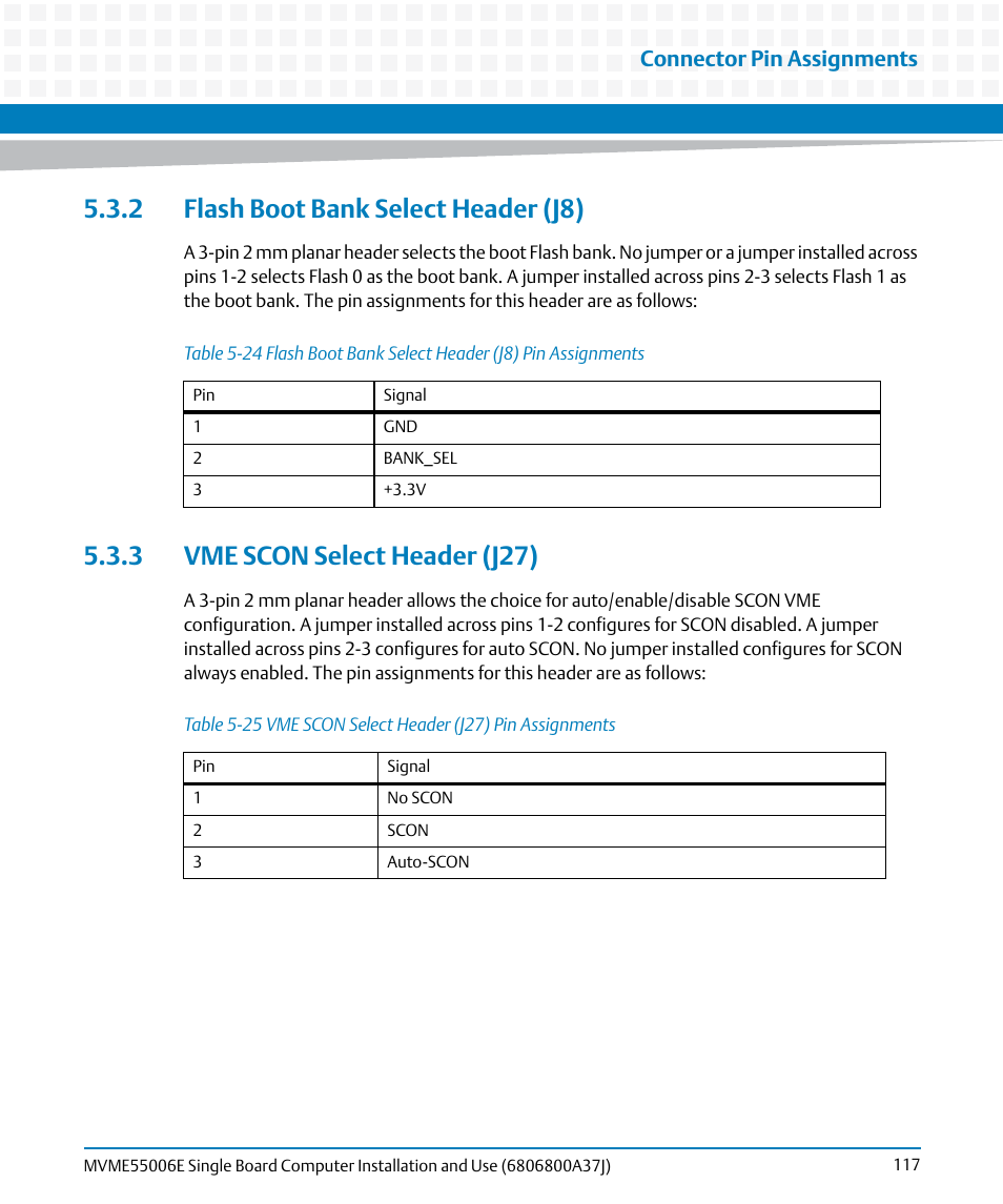 2 flash boot bank select header (j8), 3 vme scon select header (j27), Table 5-24 | Flash boot bank select header (j8) pin assignments, Table 5-25, Vme scon select header (j27) pin assignments, Flash boot bank select header (j8), Vme scon select header (j27), Connector pin assignments | Artesyn MVME55006E Single Board Computer Installation and Use (July 2014) User Manual | Page 117 / 142