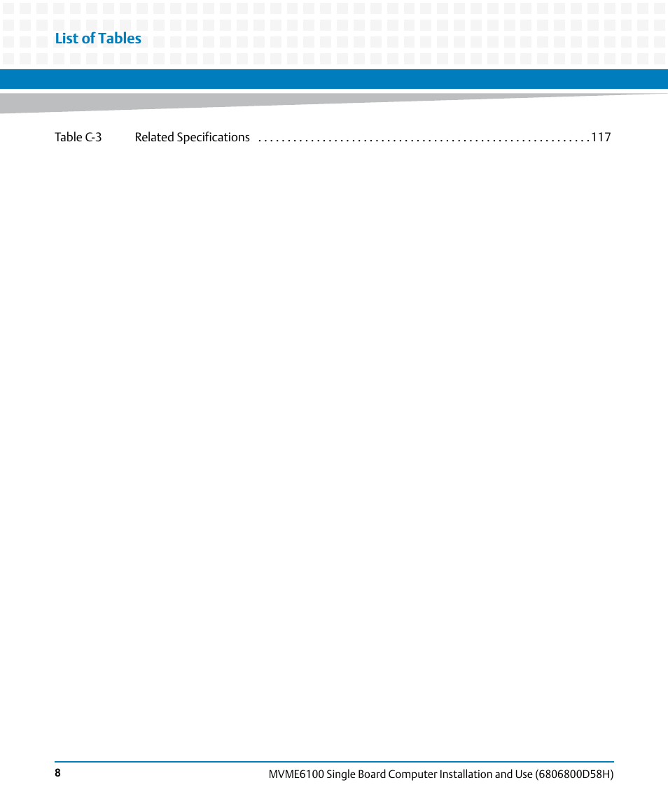 List of tables | Artesyn MVME6100 Single Board Computer Installation and Use (June 2014) User Manual | Page 8 / 120