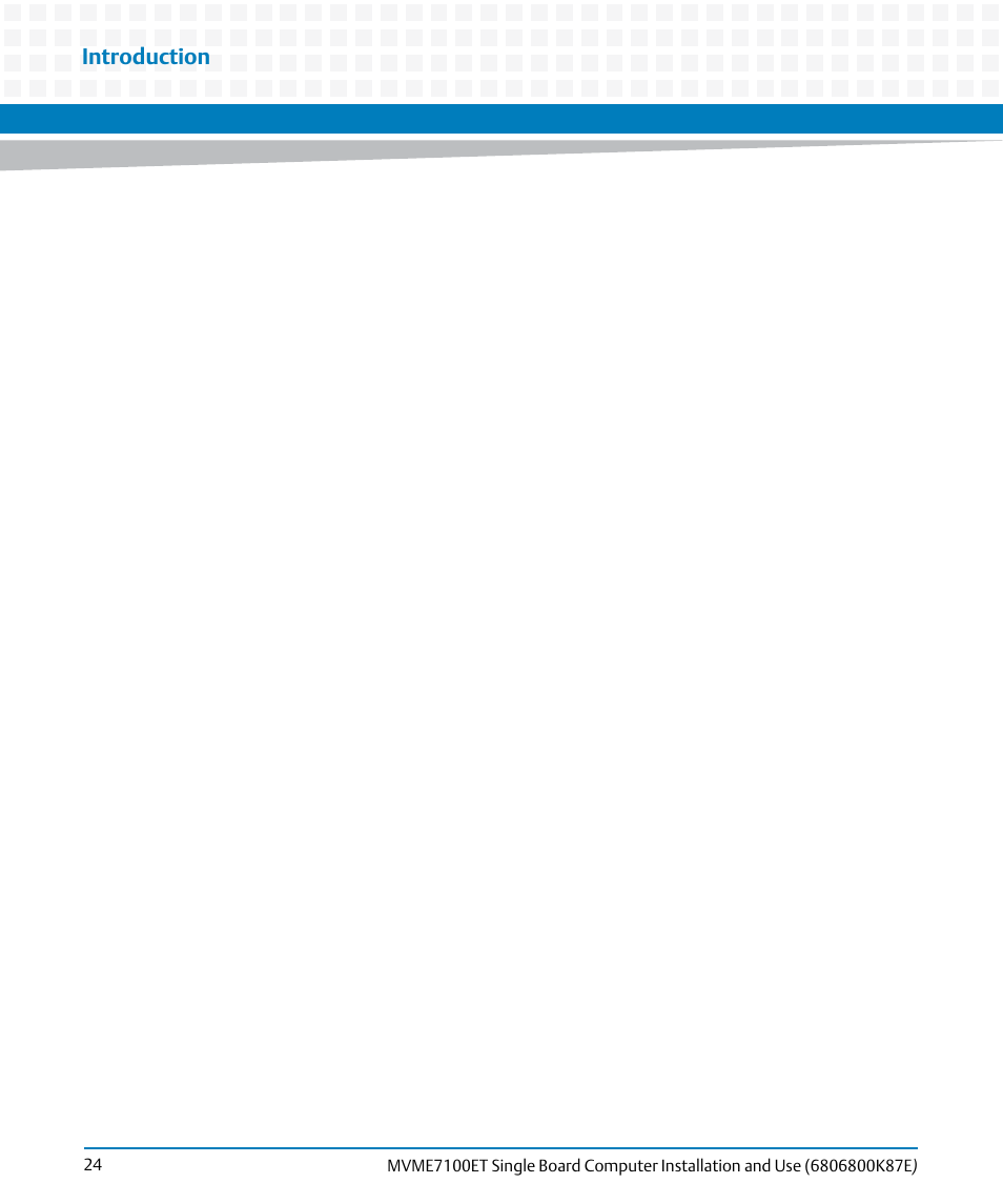 Introduction | Artesyn MVME7100ET Single Board Computer Installation and Use (June 2014) User Manual | Page 24 / 134