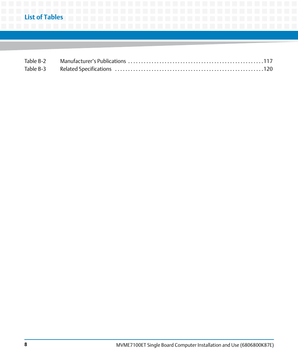 List of tables | Artesyn MVME7100ET Single Board Computer Installation and Use (June 2014) User Manual | Page 8 / 134