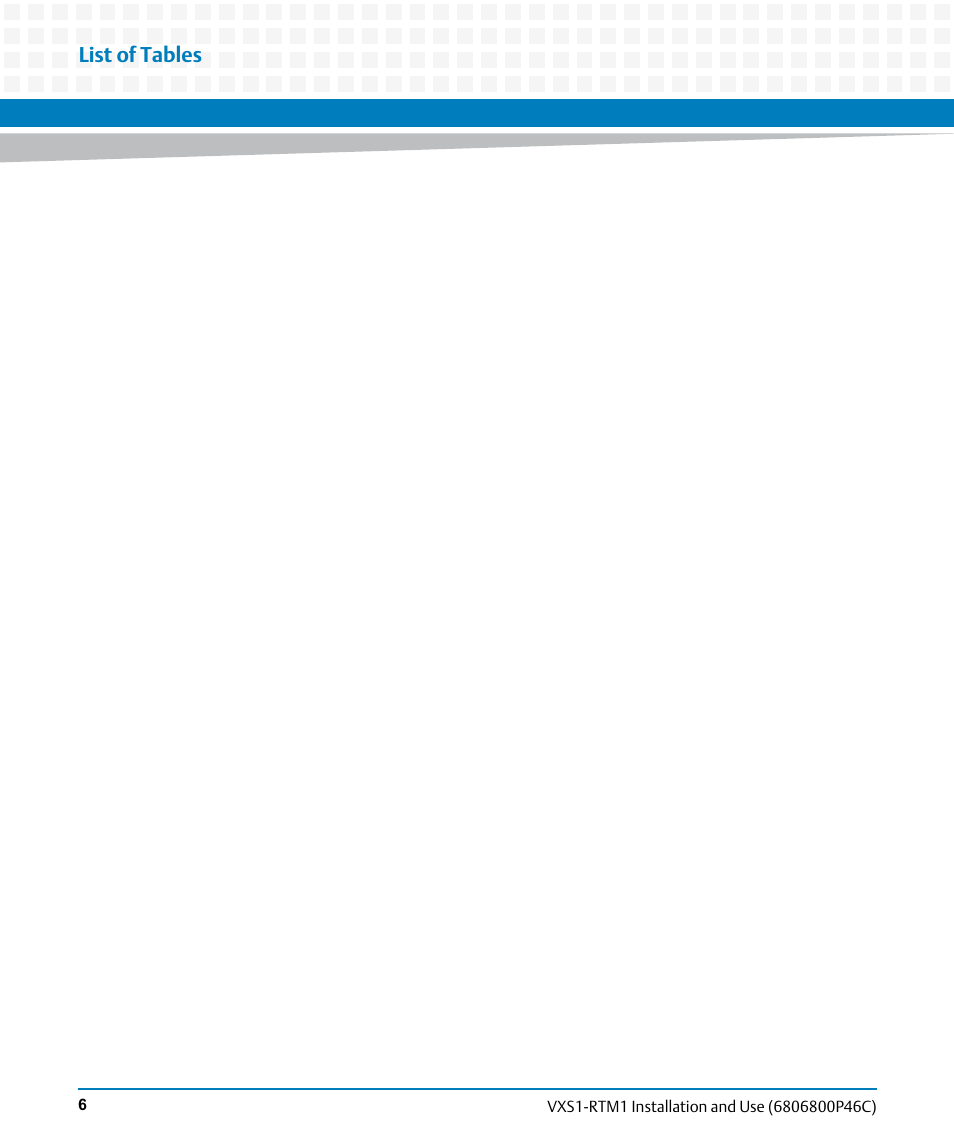 List of tables | Artesyn MVME8100 RTM (VXS1-RTM1) Installation and Use (April 2015) User Manual | Page 6 / 58