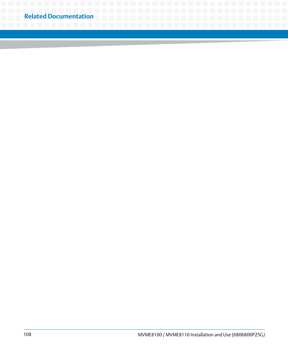 Related documentation | Artesyn MVME8100/MVME8110 Installation and Use (September 2014) User Manual | Page 108 / 120