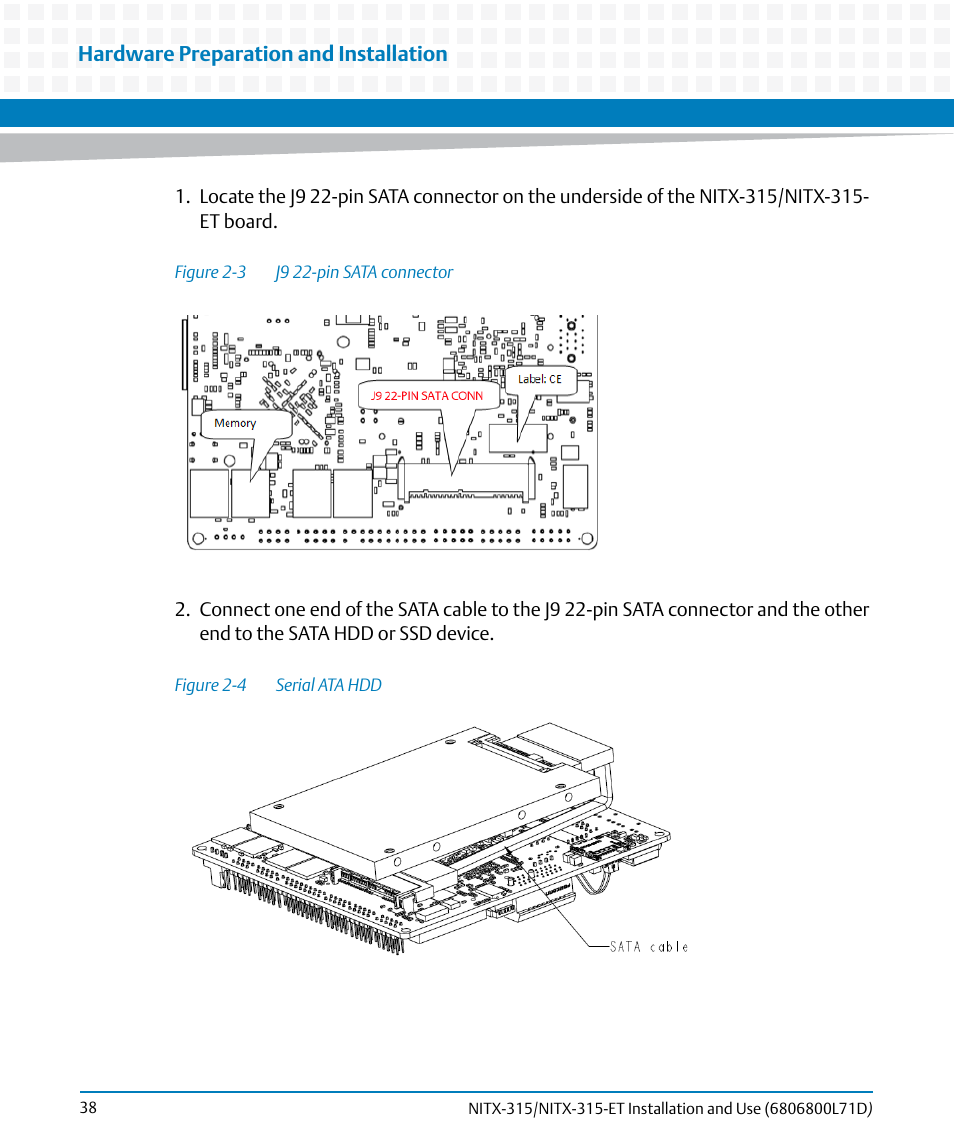 Figure 2-3, J9 22-pin sata connector, Figure 2-4 | Serial ata hdd | Artesyn NITX-315/NITX-315-ET Installation and Use (August 2014) User Manual | Page 38 / 122