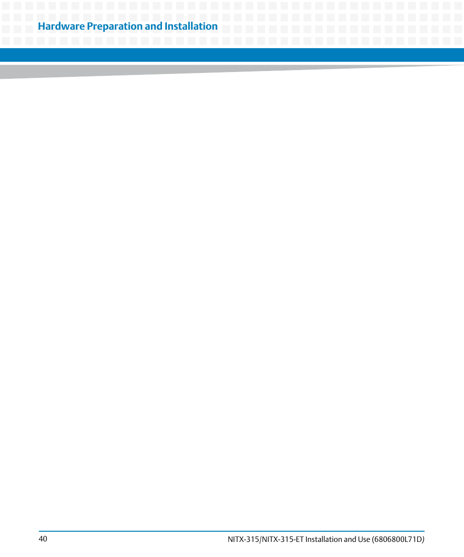 Hardware preparation and installation | Artesyn NITX-315/NITX-315-ET Installation and Use (August 2014) User Manual | Page 40 / 122