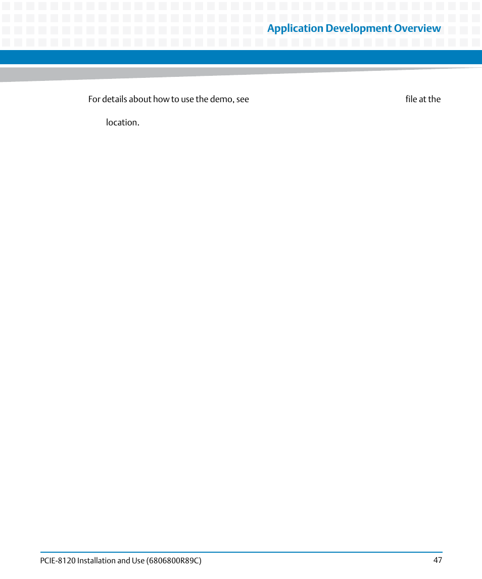 Application development overview | Artesyn PCIE-8120 Installation and Use (July 2014) User Manual | Page 47 / 102