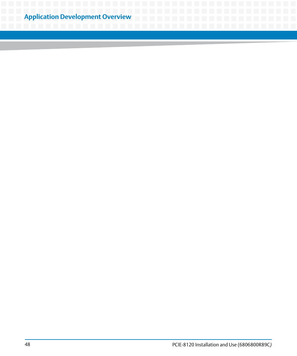Application development overview | Artesyn PCIE-8120 Installation and Use (July 2014) User Manual | Page 48 / 102