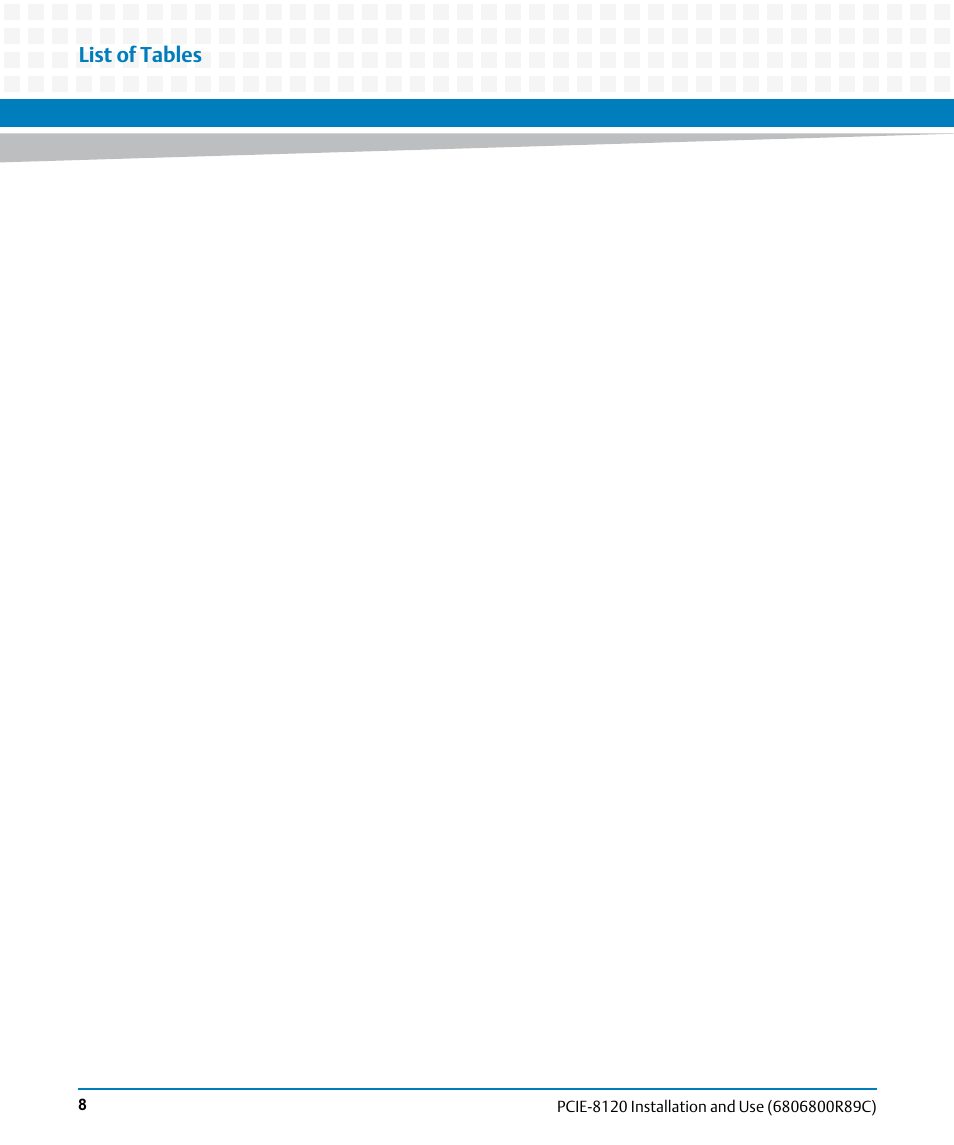 List of tables | Artesyn PCIE-8120 Installation and Use (July 2014) User Manual | Page 8 / 102