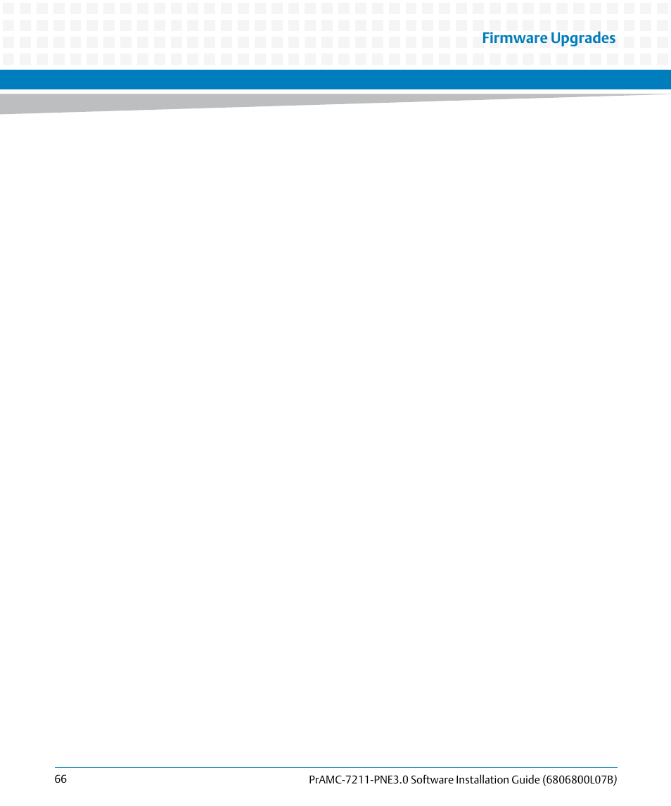 Firmware upgrades | Artesyn PrAMC-7211 PNE3.0 Software Installation Guide (June 2014) User Manual | Page 66 / 70