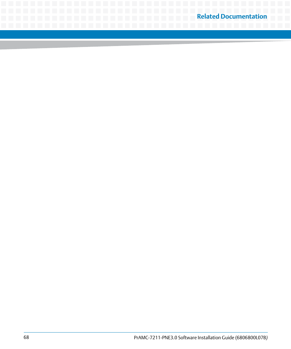 Related documentation | Artesyn PrAMC-7211 PNE3.0 Software Installation Guide (June 2014) User Manual | Page 68 / 70