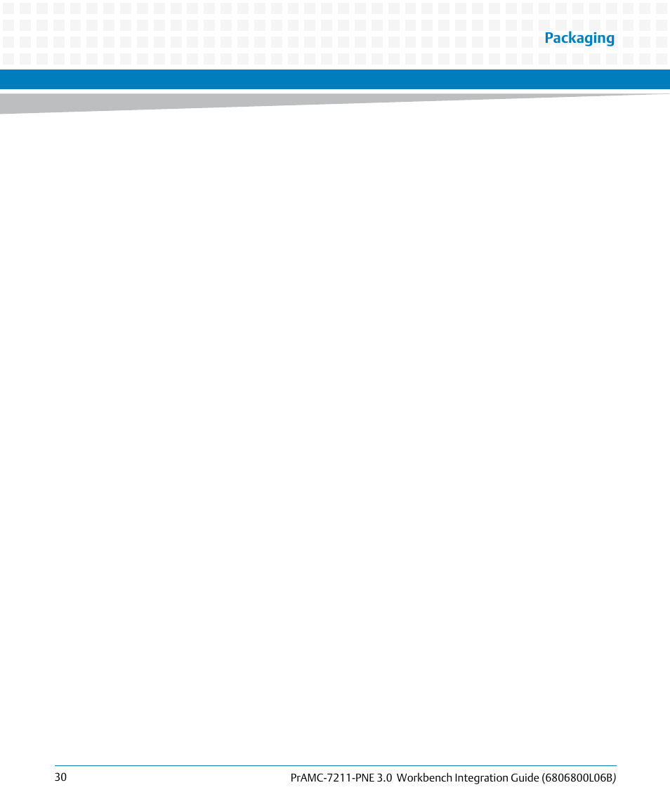 Packaging | Artesyn PrAMC-7211-PNE 3.0 Workbench Integration Guide (June 2014) User Manual | Page 30 / 36