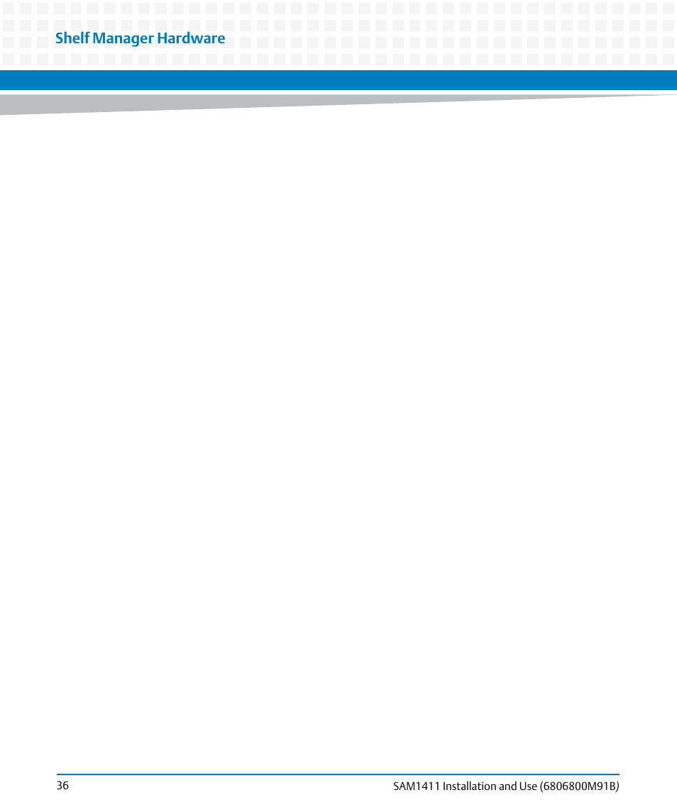 Shelf manager hardware | Artesyn SAM1411 Installation and Use (September 2014) User Manual | Page 36 / 80