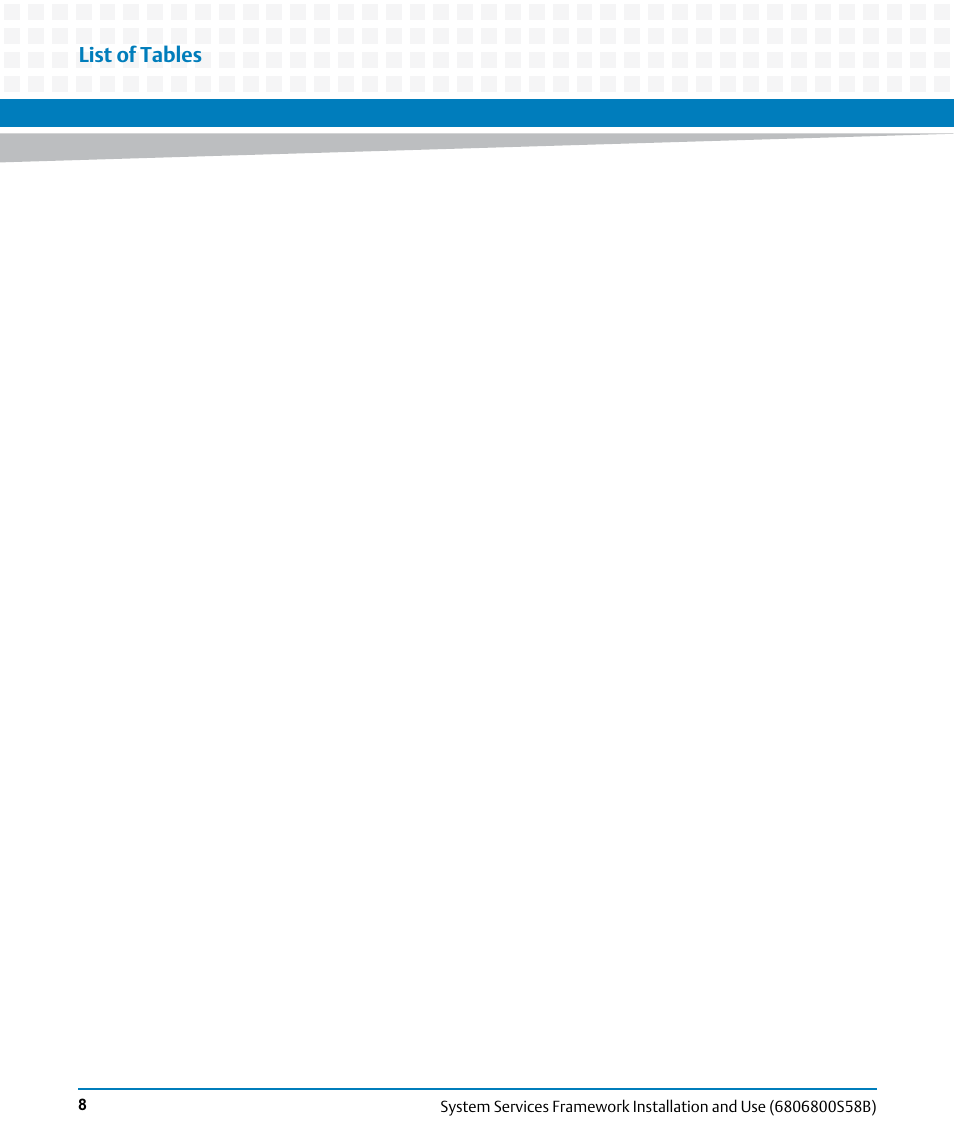 List of tables | Artesyn System Services Framework Installation and Use (February 2014) User Manual | Page 8 / 88