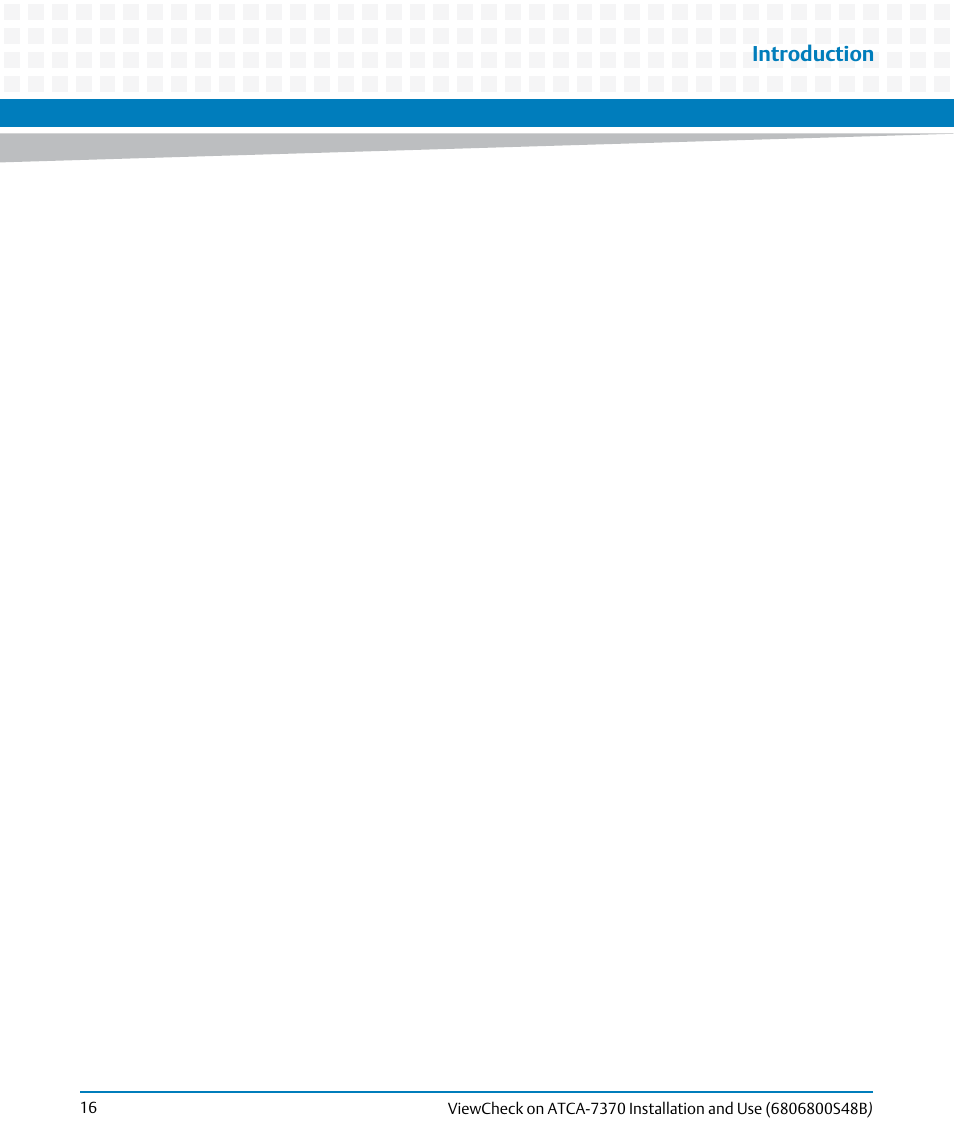 Introduction | Artesyn ViewCheck on ATCA-7370 Installation and Use (April 2014) User Manual | Page 16 / 86