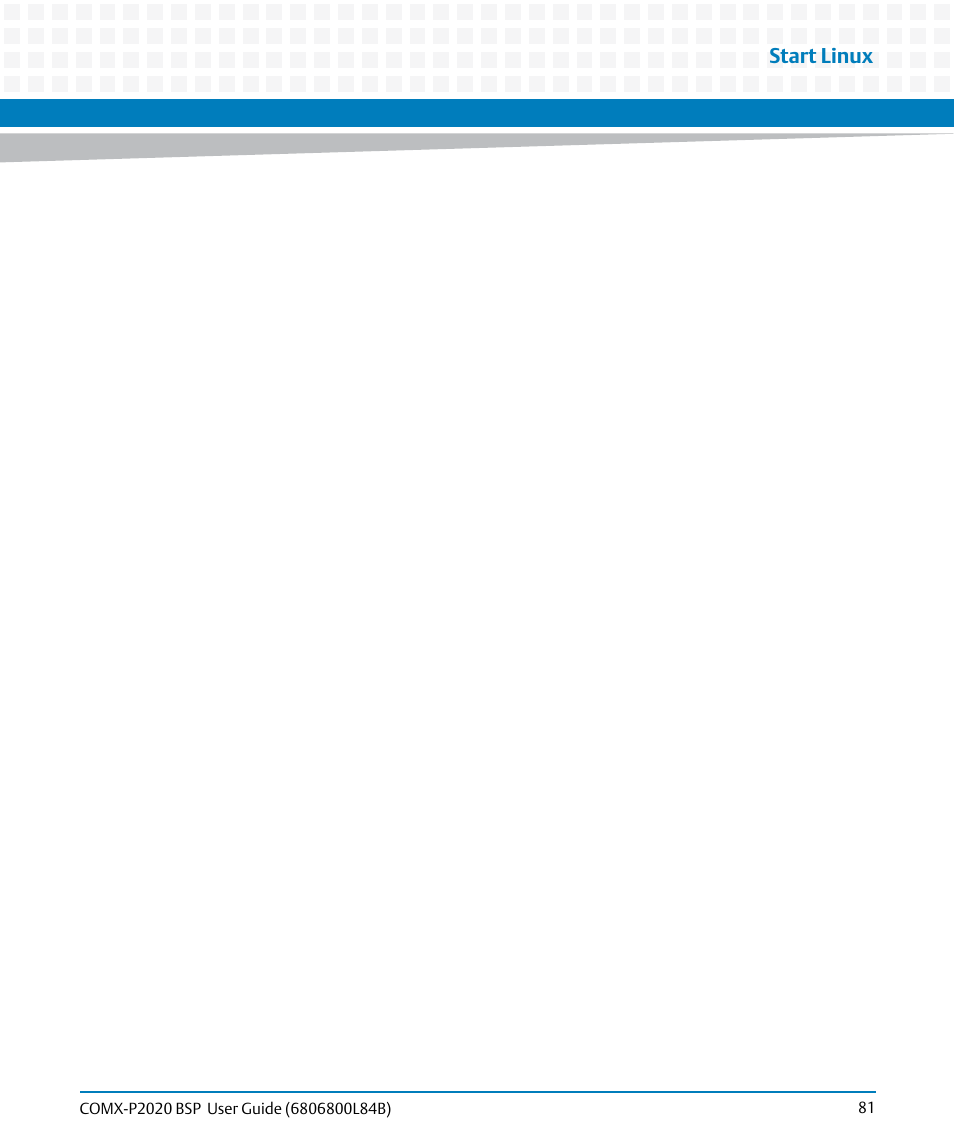 Start linux | Artesyn COMX-P2020 BSP User Guide (July 2014) User Manual | Page 81 / 106