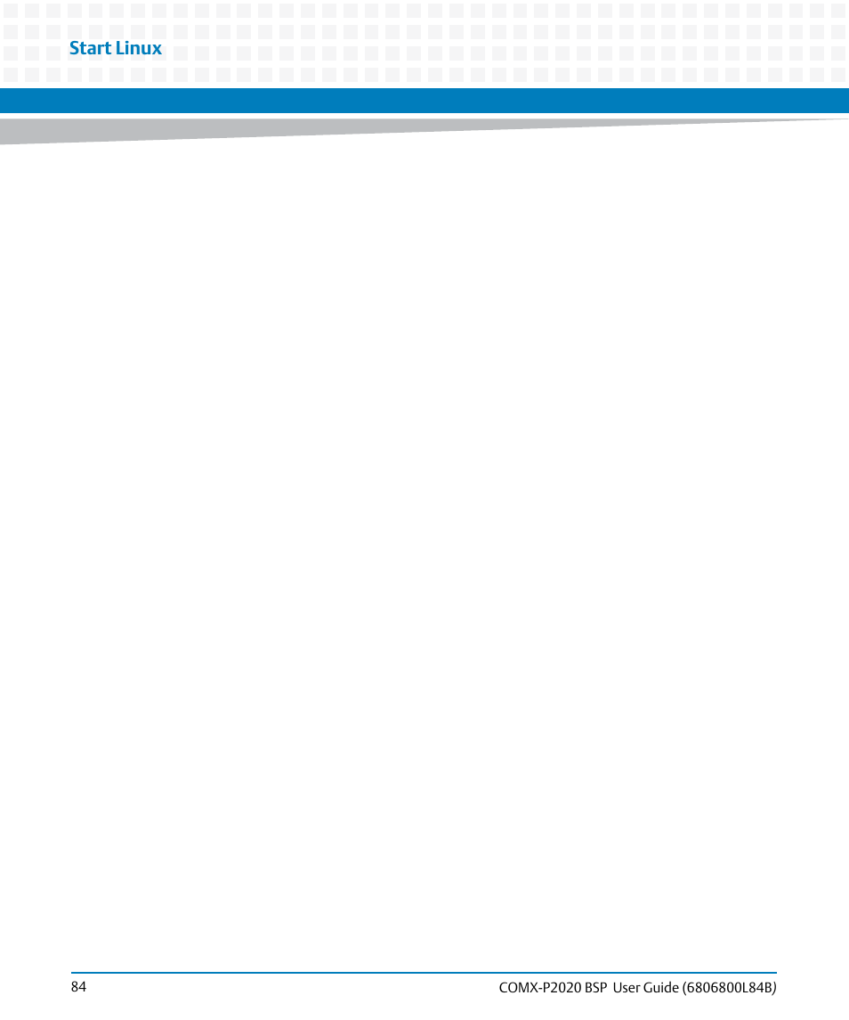 Start linux | Artesyn COMX-P2020 BSP User Guide (July 2014) User Manual | Page 84 / 106