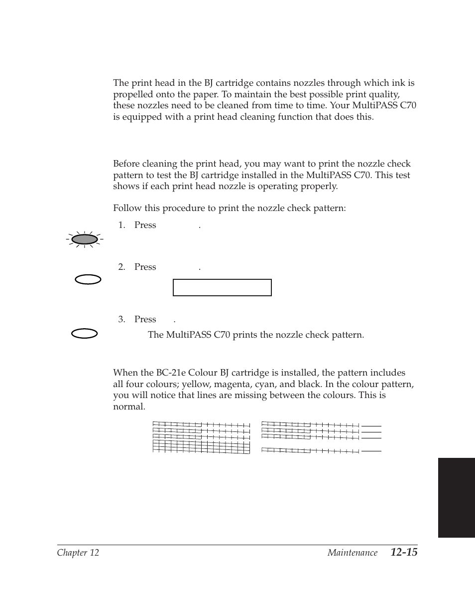 Testing and cleaning the bj cartridge print head, Printing the nozzle check pattern | Canon C70 User Manual | Page 289 / 421