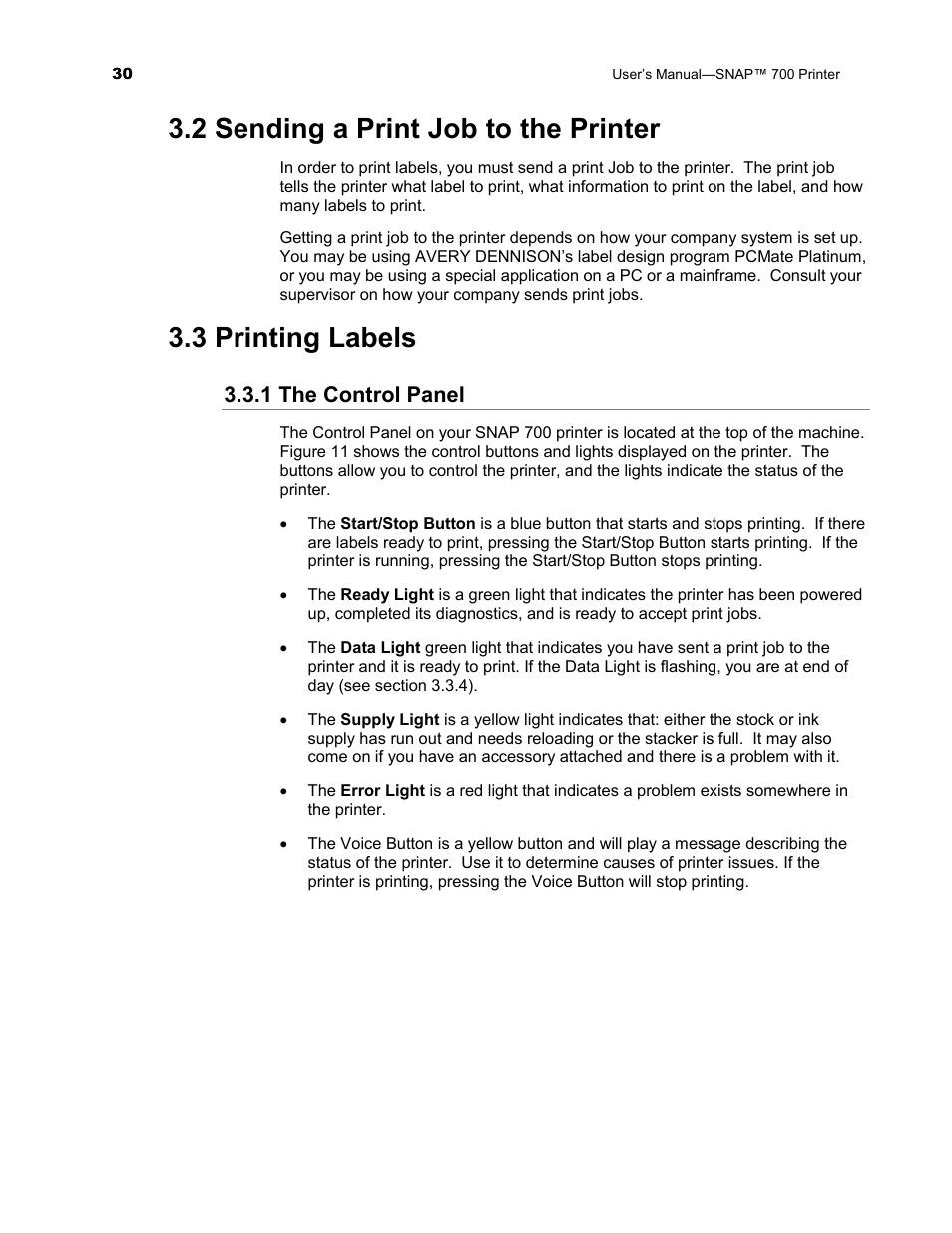 2 sending a print job to the printer, 3 printing labels, 1 the control panel | Avery Dennison SNAP 700 User Manual | Page 30 / 153