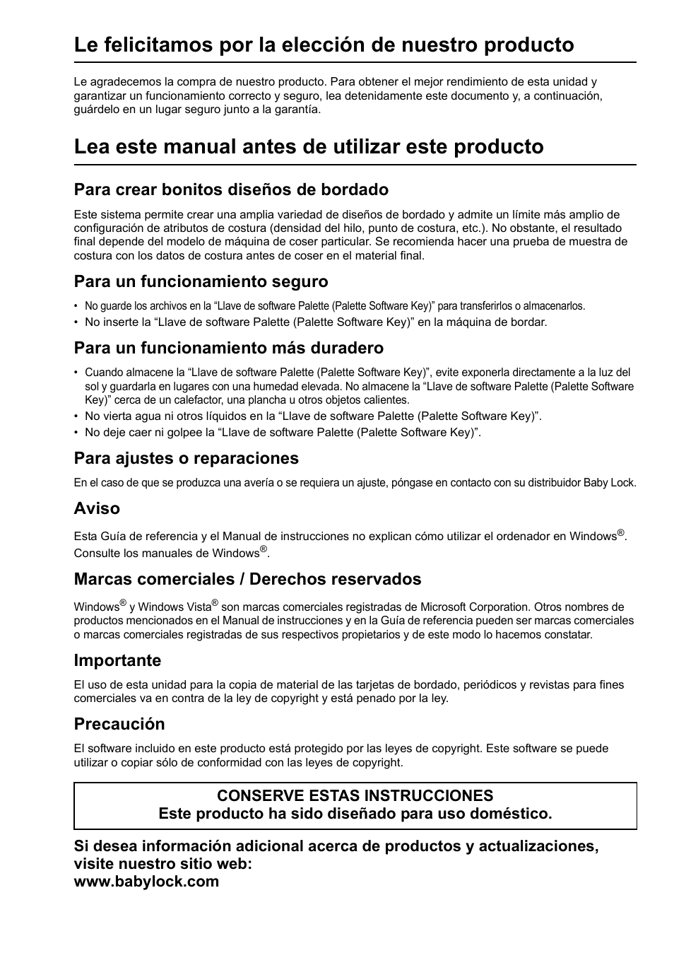 Le felicitamos por la elección de nuestro producto, Lea este manual antes de utilizar este producto, Para crear bonitos diseños de bordado | Para un funcionamiento seguro, Para un funcionamiento más duradero, Para ajustes o reparaciones, Aviso, Marcas comerciales / derechos reservados, Importante, Precaución | Baby Lock Palette 10 (ECS10) Reference Guide User Manual | Page 79 / 116