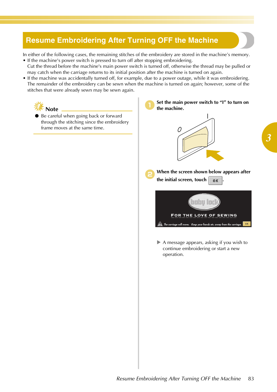 Resume embroidering after turning off the machine | Baby Lock EmbroideryPro_BMP8_InstructionRef (BMP8) Instruction and Reference Guide User Manual | Page 100 / 238