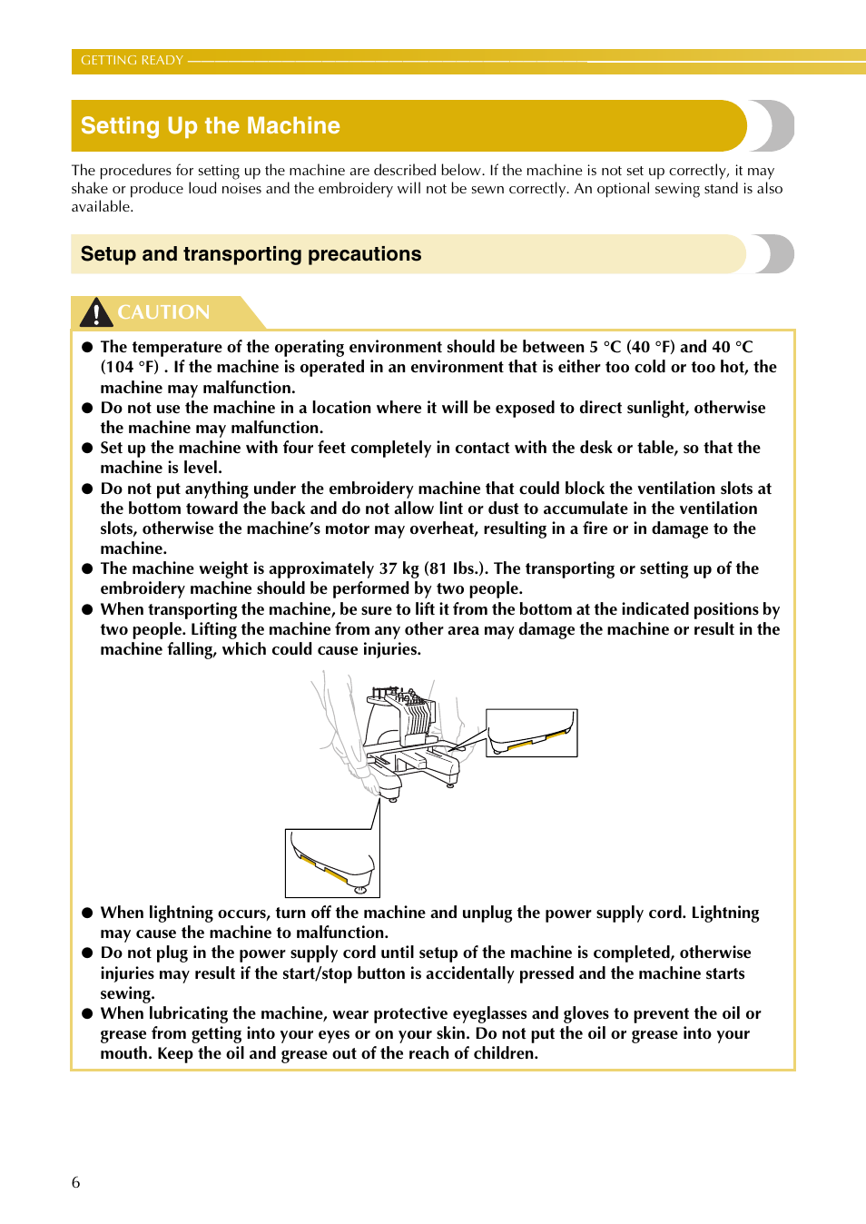 Setting up the machine, Setup and transporting precautions, Caution | Baby Lock EmbroideryPro_BMP8_InstructionRef (BMP8) Instruction and Reference Guide User Manual | Page 23 / 238