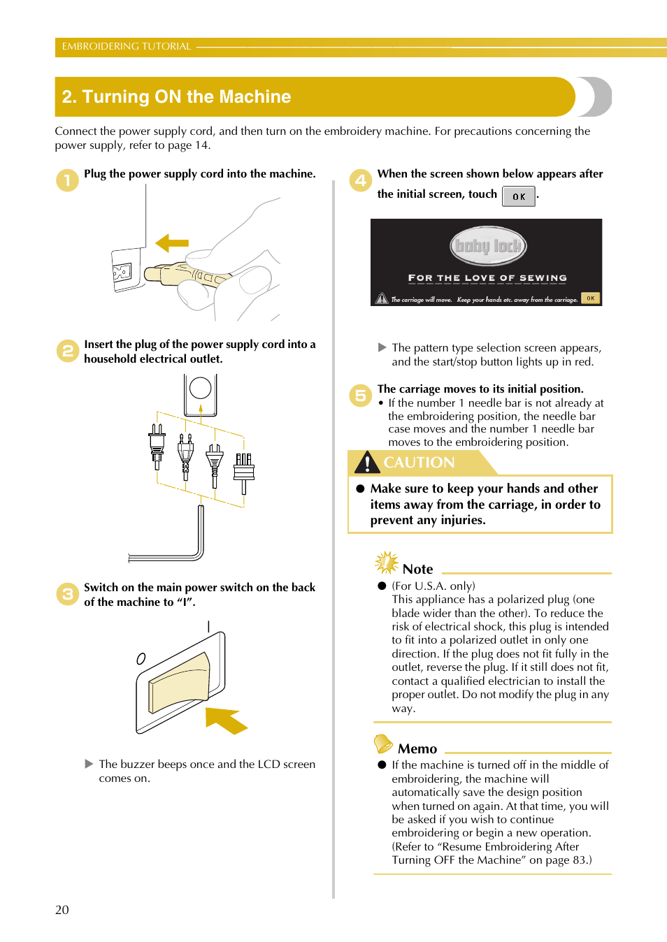 Turning on the machine, Caution | Baby Lock EmbroideryPro_BMP8_InstructionRef (BMP8) Instruction and Reference Guide User Manual | Page 37 / 238