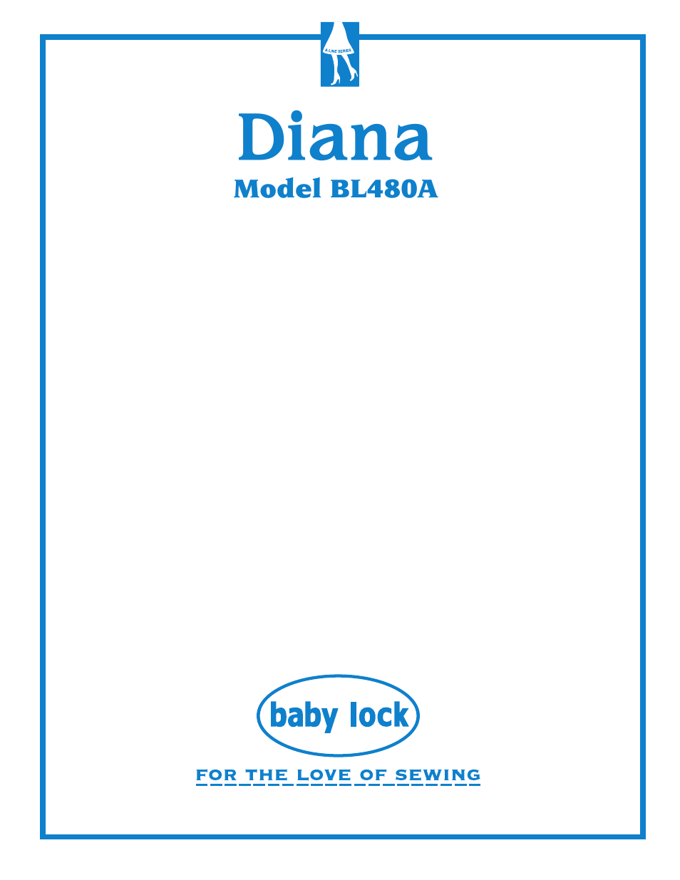 Diana | Baby Lock Diana (BL480A) Getting to Know Guide User Manual | Page 2 / 32