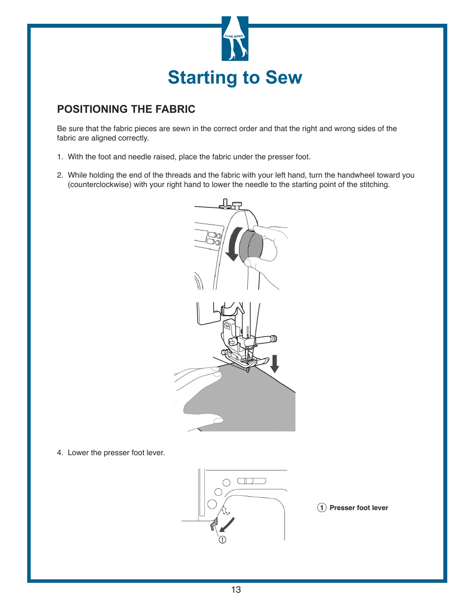 Starting to sew, Positioning the fabric | Baby Lock Grace (Previous Model) (BL40A) Quick Reference Guide User Manual | Page 15 / 20